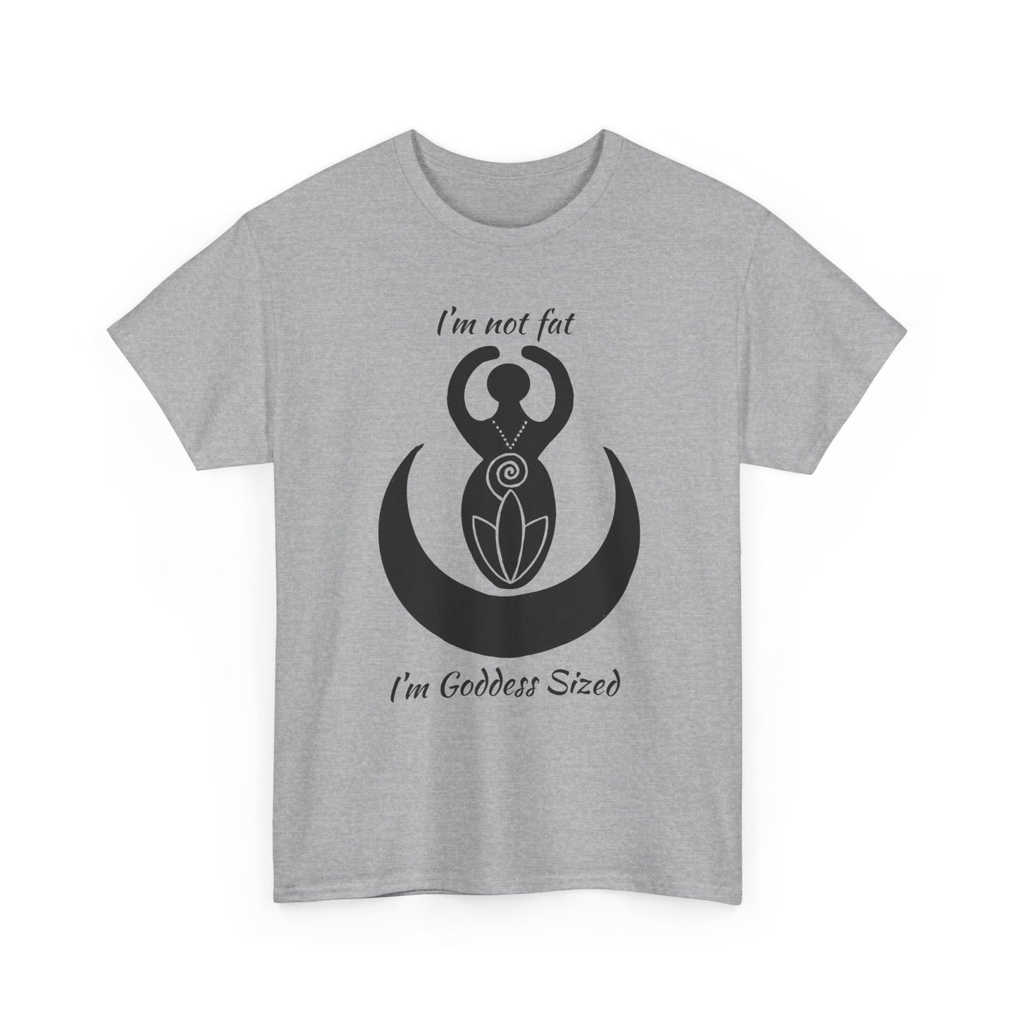 Goddess Tee #2 — "I'm Not Fat, I'm Goddess Sized" Women's Empowerment T-Shirt | Andi B. Designs