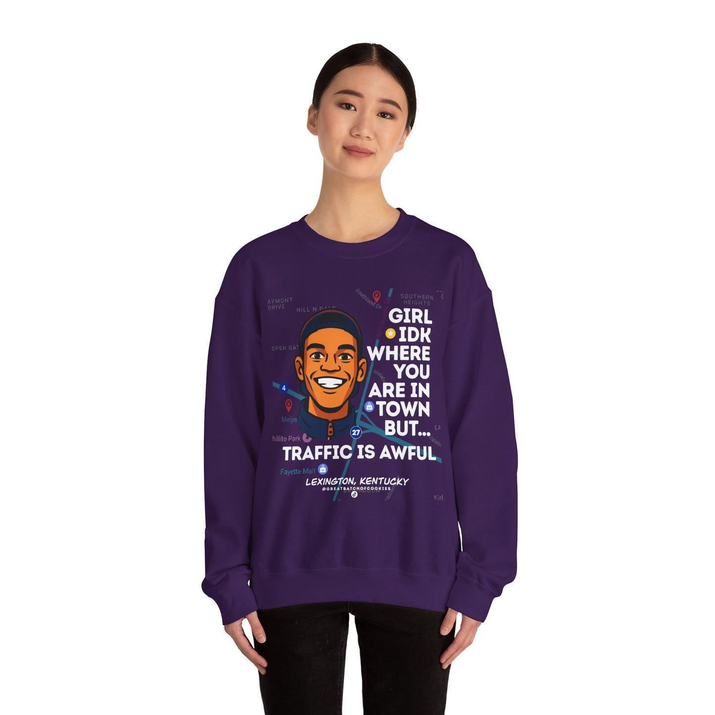 GreatbatchofCookies “Girl Idk Where You Are In Town…” | Lexington Kentucky Crewneck (White Font)