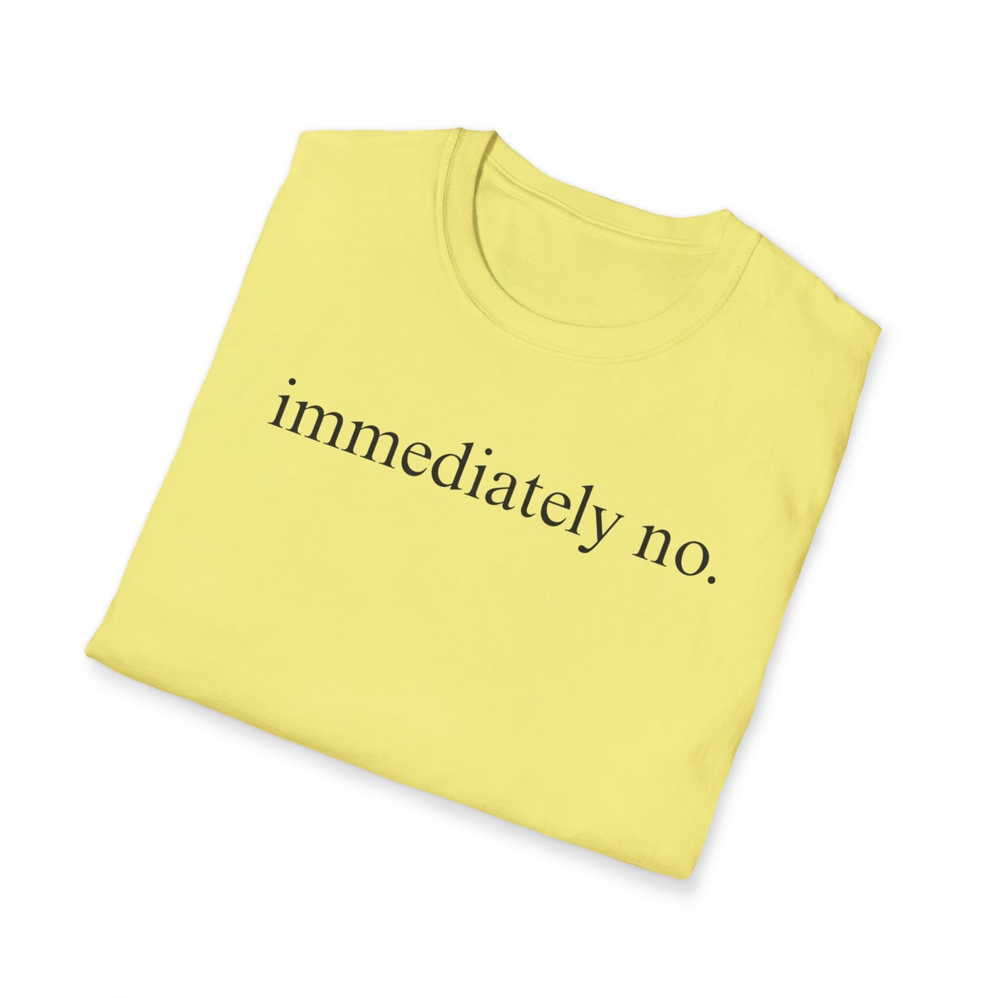 Immediately No Tee