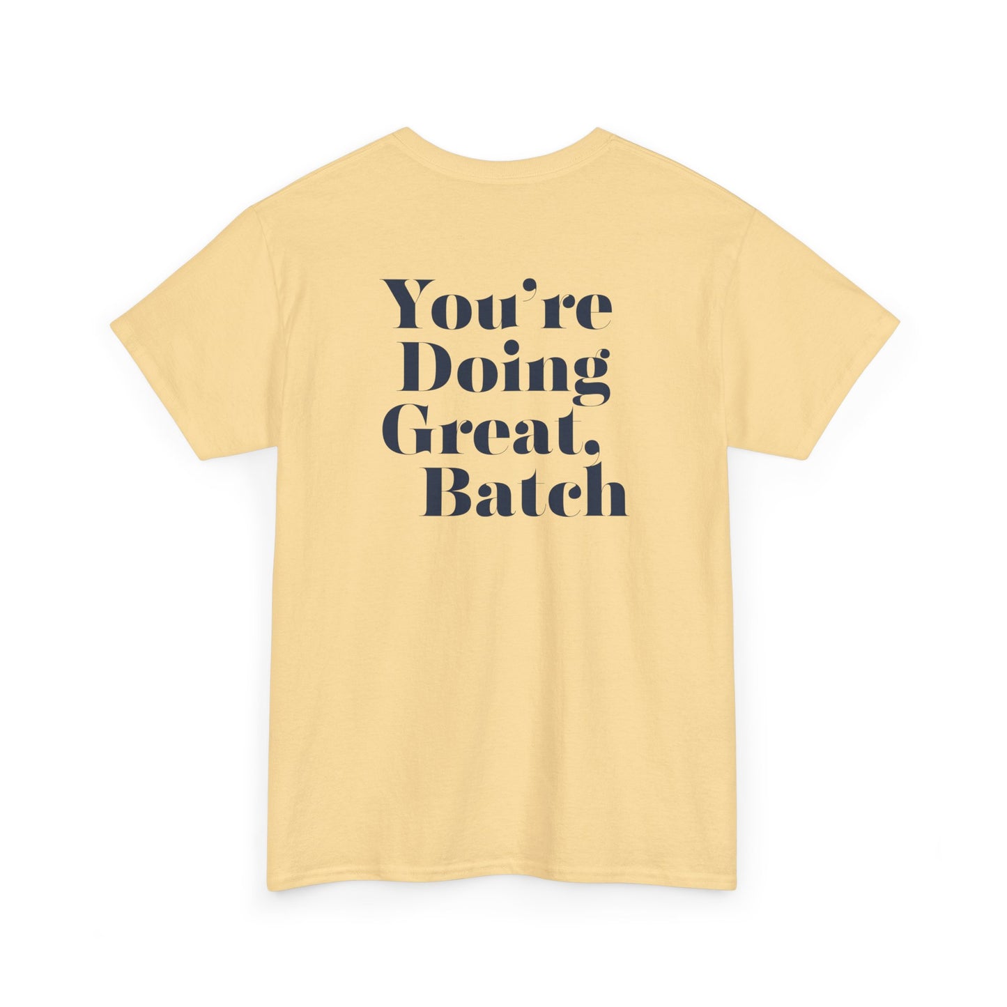 GreatbatchofCookies "You're Doing Great, Batch" Tee