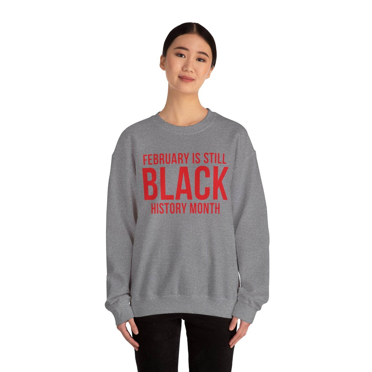 February Is Still Black History Month Crewneck