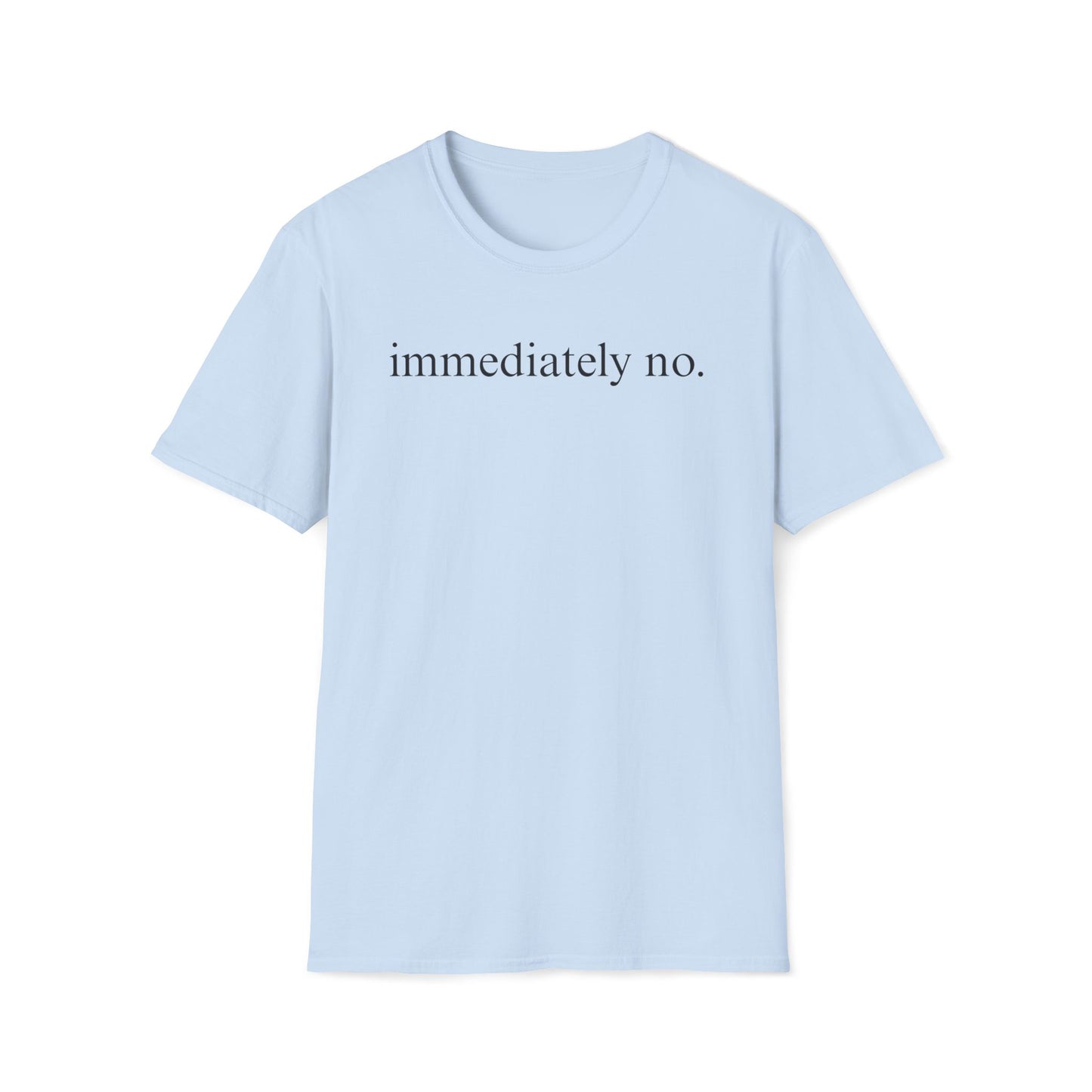 Immediately No Tee