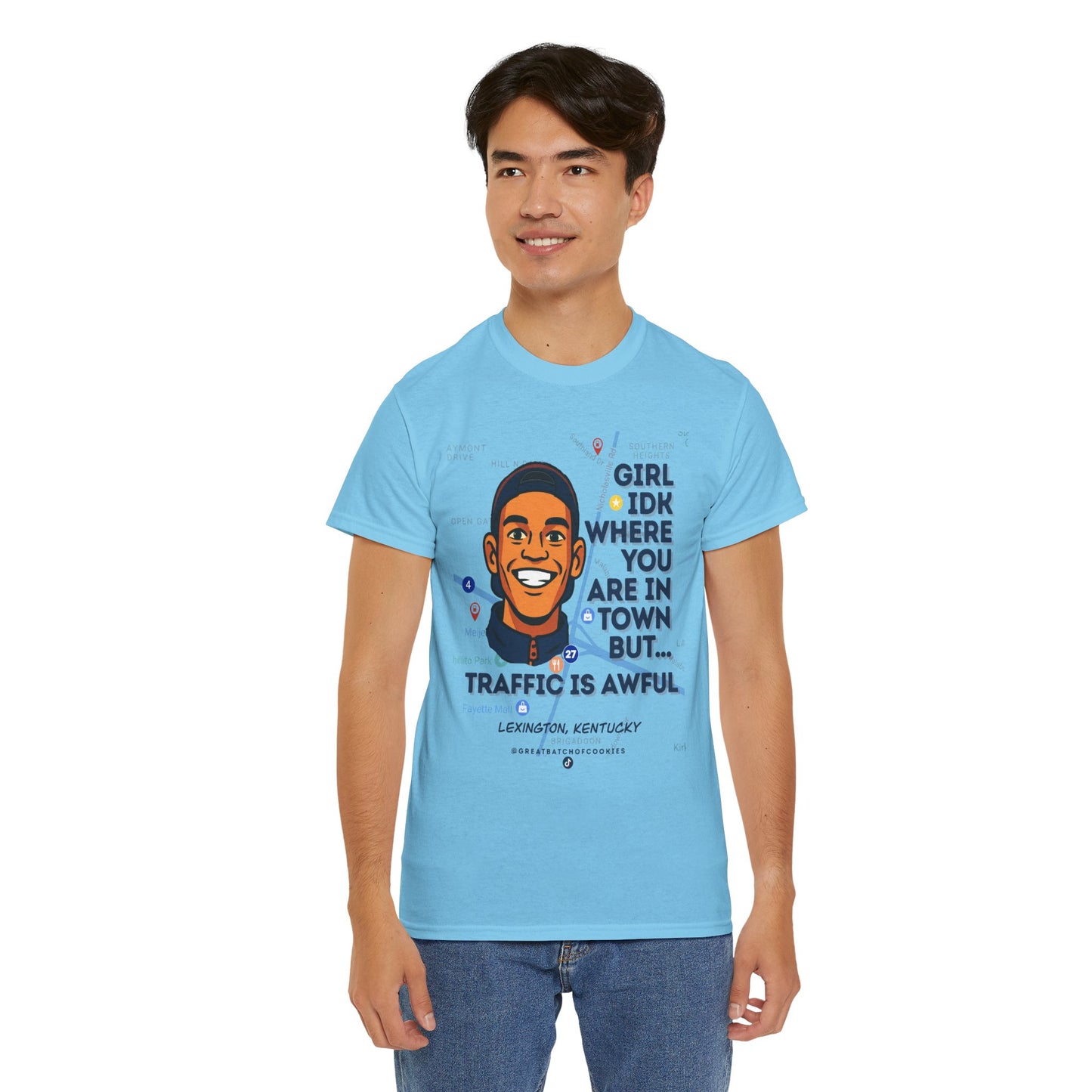 GreatbatchofCookies Girl Idk Where You Are In Town #1 | Lexington Kentucky Tee (Extended Sizes/Colors)