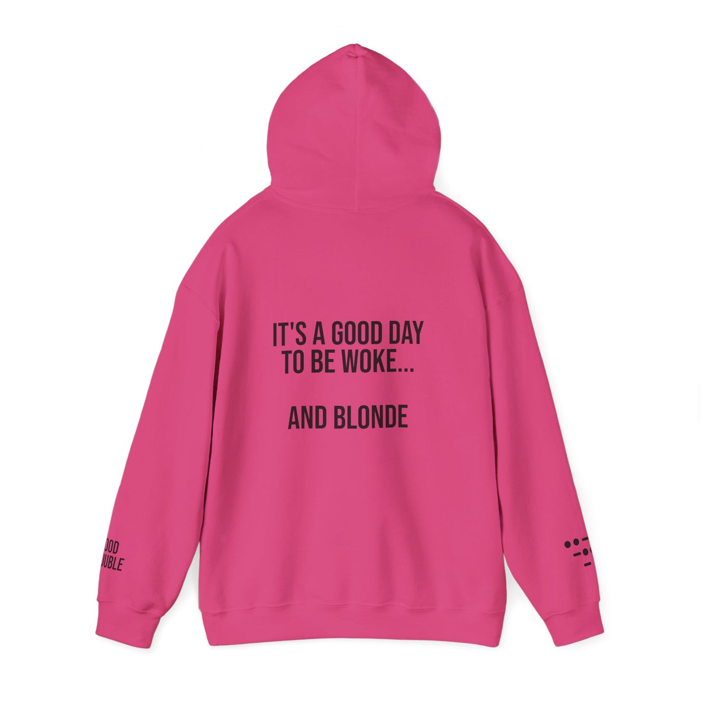 It's a Good Day to be Woke...and Blonde Hoodie