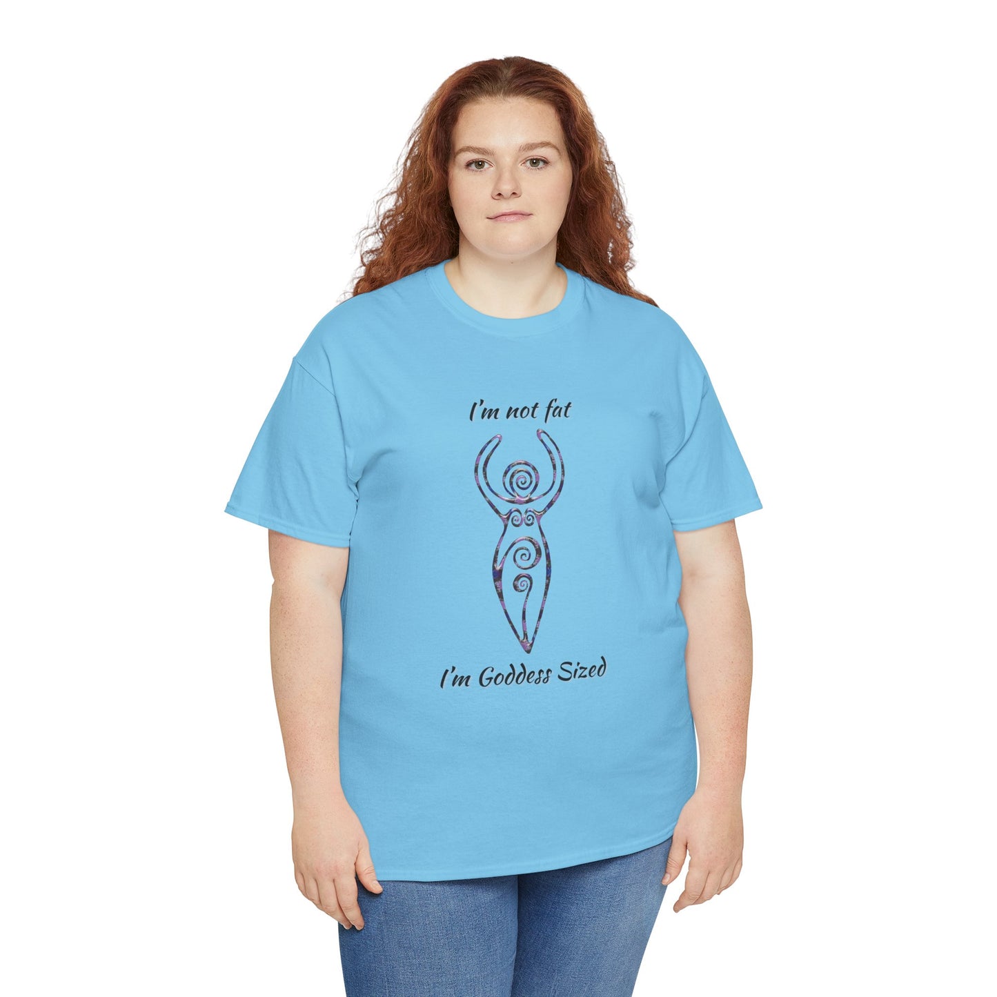 Goddess Sized Tee — "I'm not fat, I'm Goddess Sized" Empowerment T‑Shirt