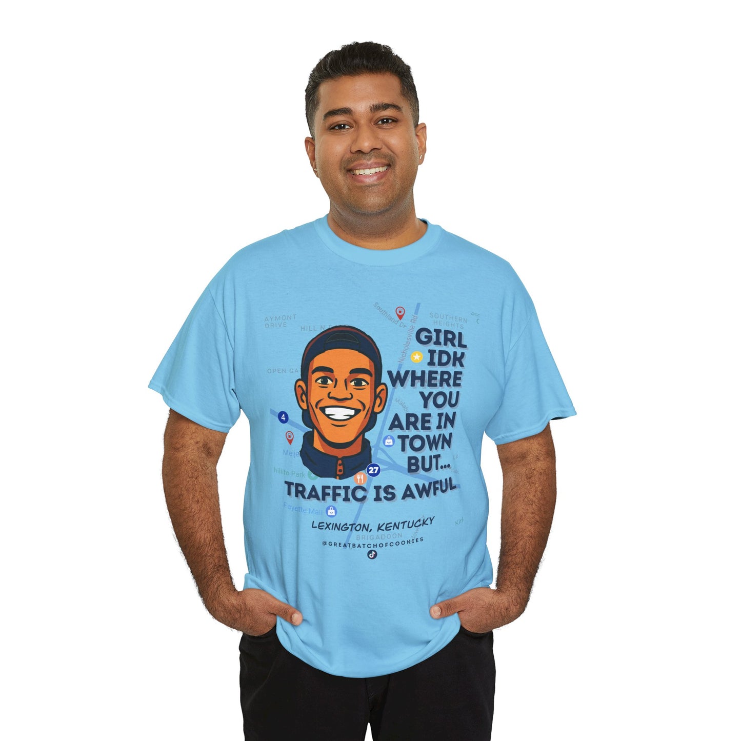 GreatbatchofCookies Girl Idk Where You Are In Town #1 | Lexington Kentucky Tee (Extended Sizes/Colors)