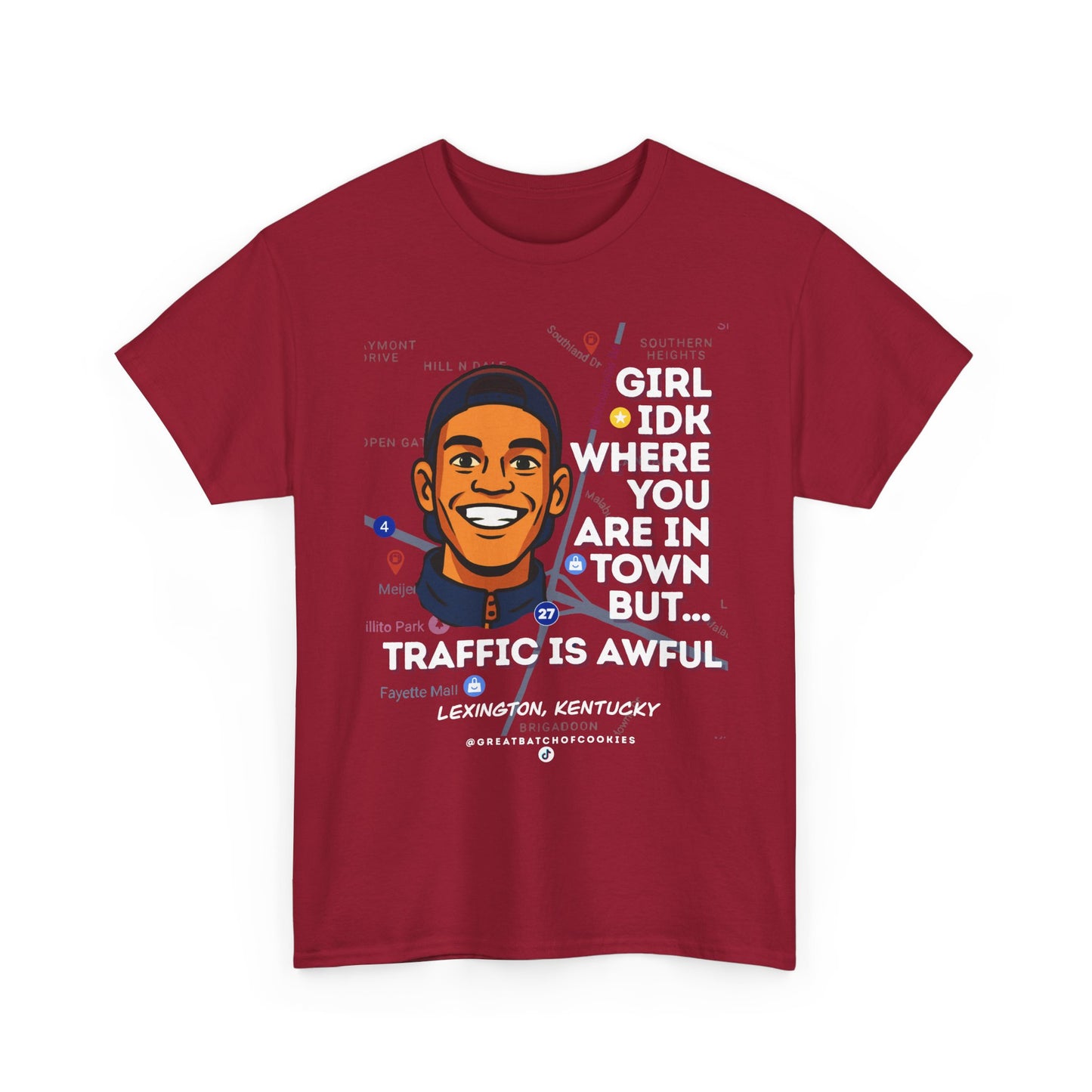 GreatbatchofCookies Girl Idk Where You Are In Town #2 | Lexington Kentucky Tee