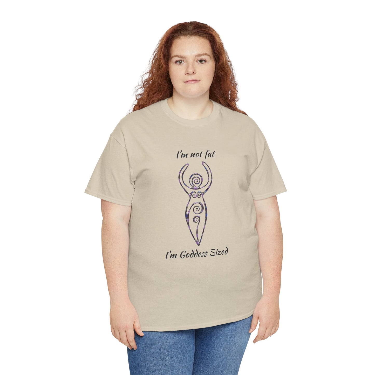 Goddess Sized Tee — "I'm not fat, I'm Goddess Sized" Empowerment T‑Shirt