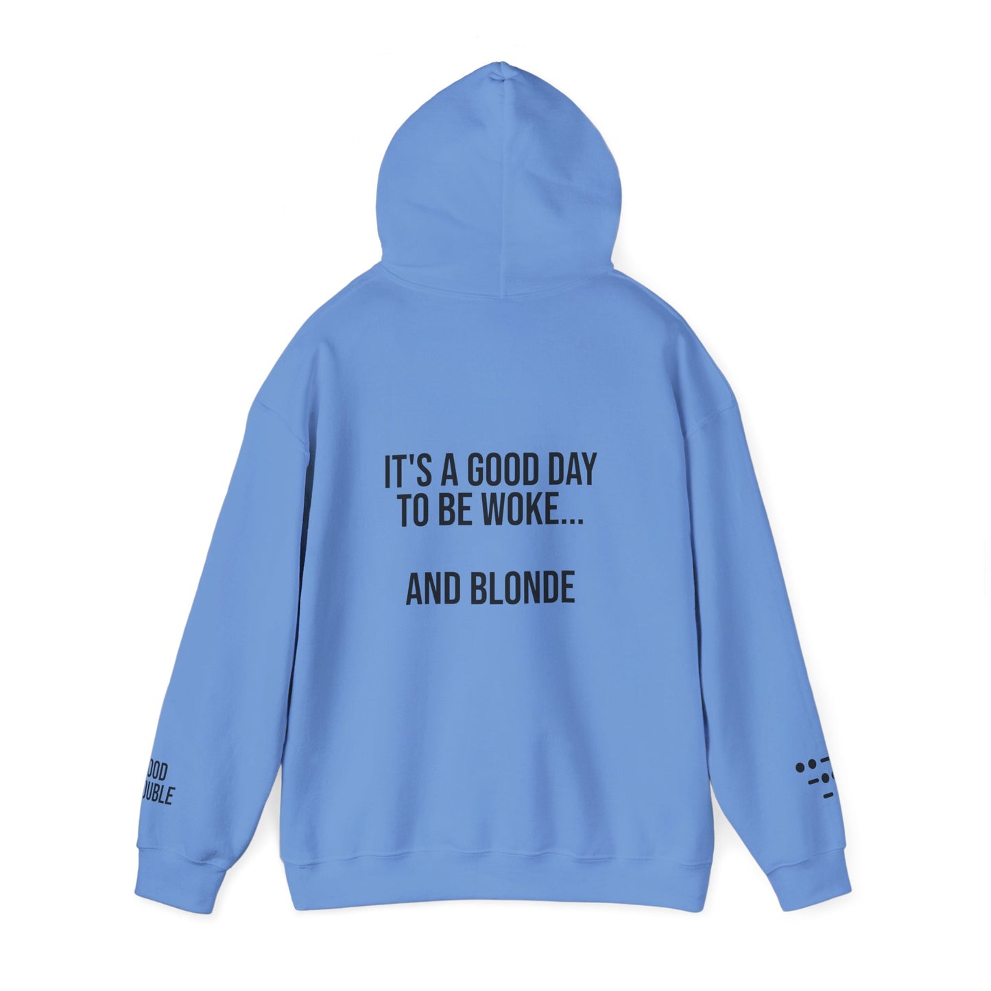 It's a Good Day to be Woke...and Blonde Hoodie