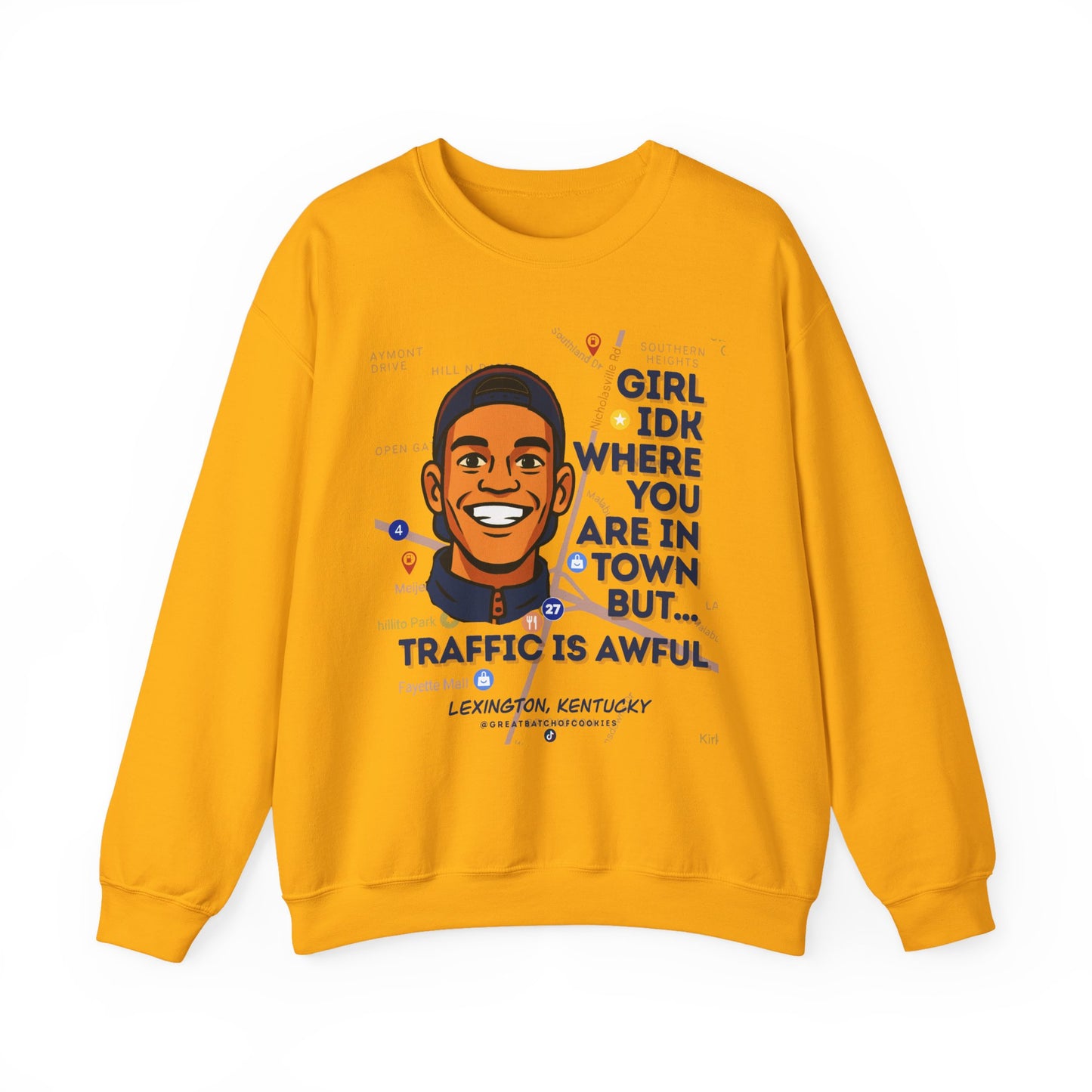 GreatbatchofCookies “Girl Idk Where You Are In Town…” | Lexington Kentucky Crewneck (Dark Font)