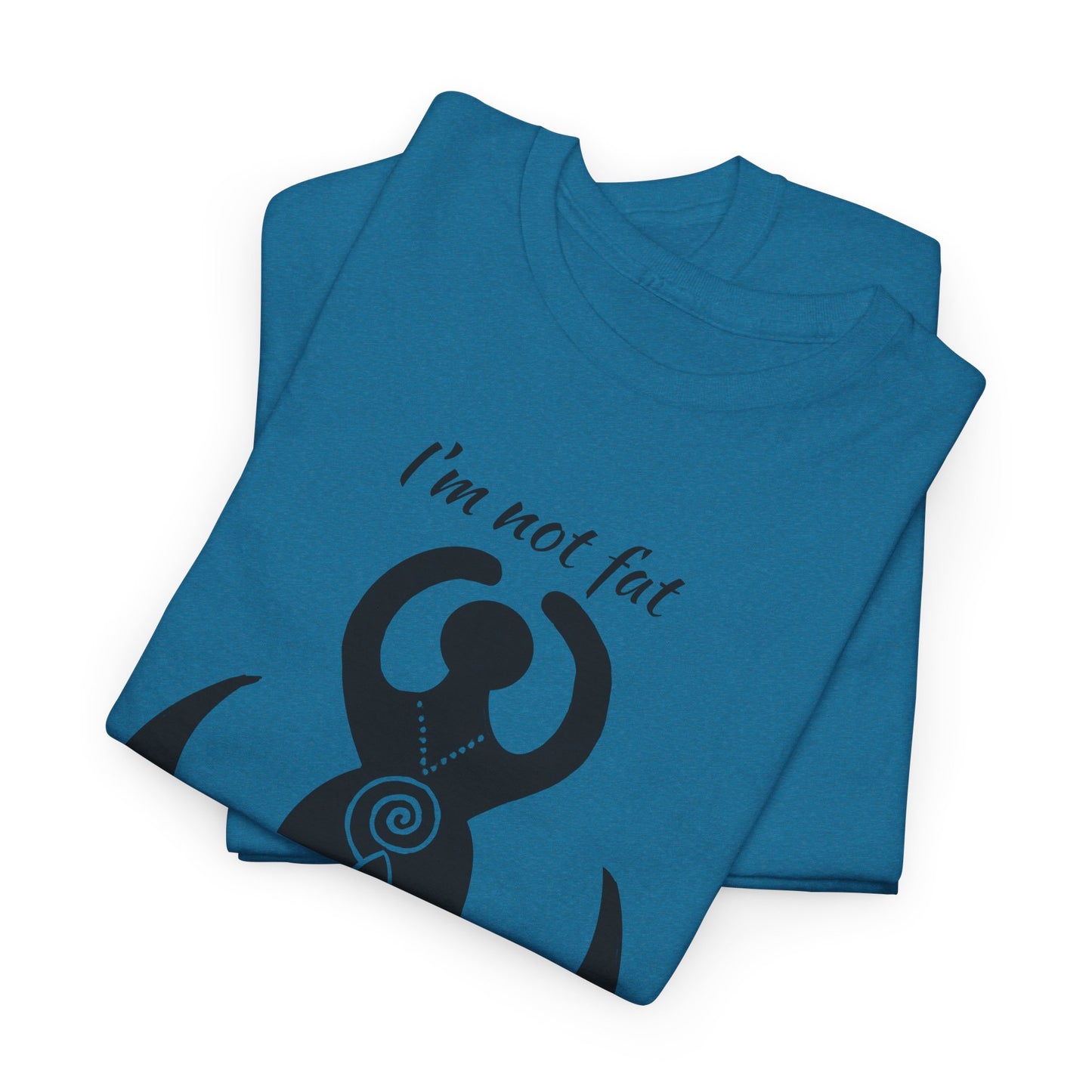 Goddess Tee #2 — "I'm Not Fat, I'm Goddess Sized" Women's Empowerment T-Shirt