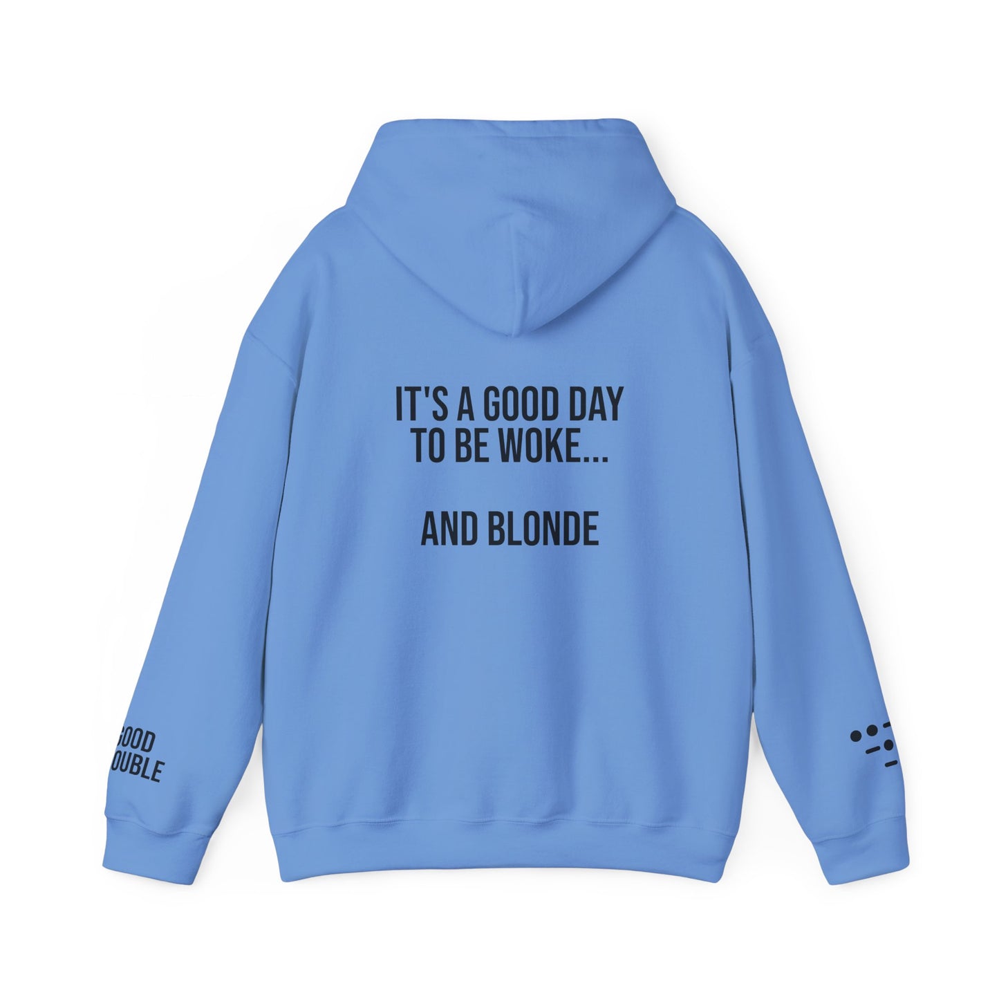 It's a Good Day to be Woke...and Blonde Hoodie