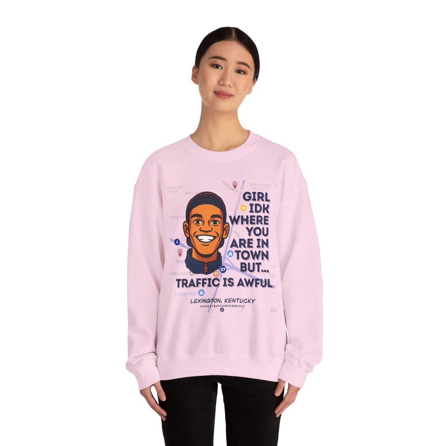 GreatbatchofCookies “Girl Idk Where You Are In Town…” | Lexington Kentucky Crewneck (Dark Font)