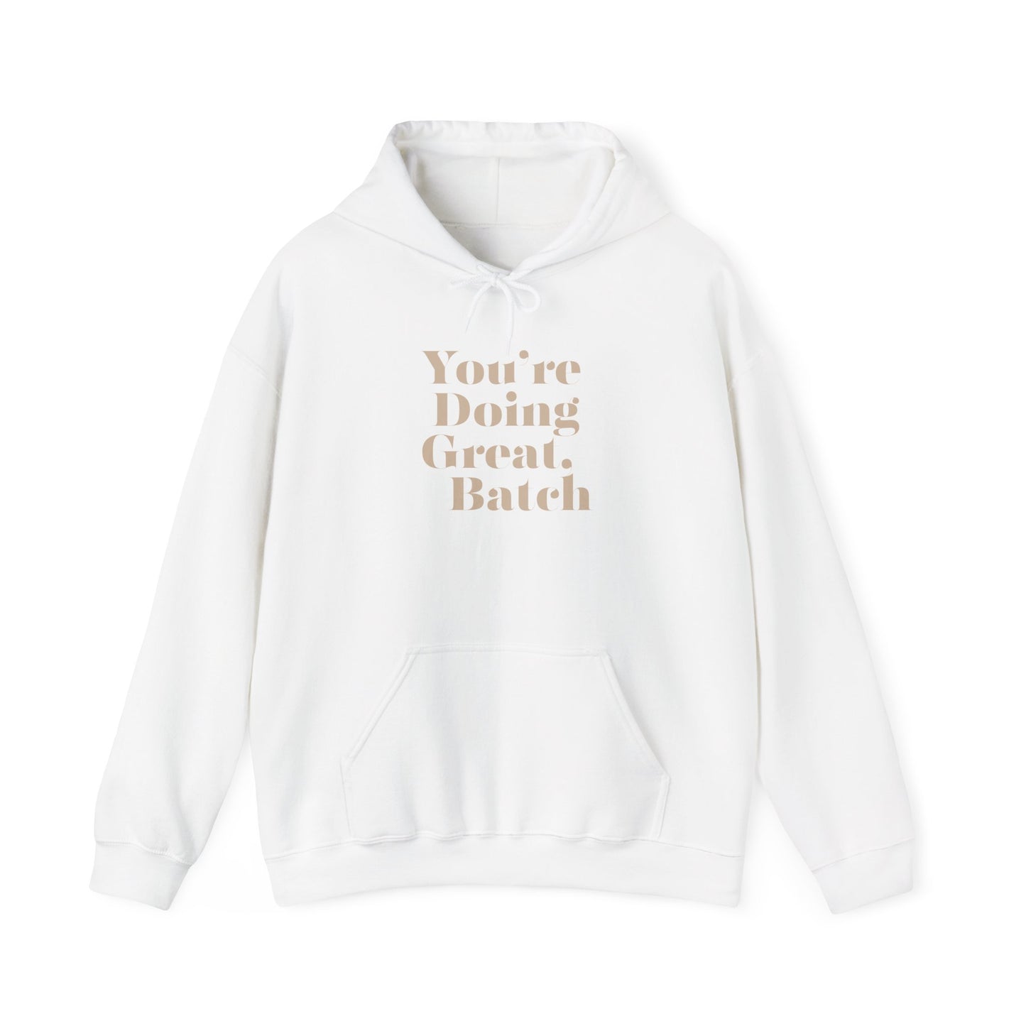 "You’re Doing Great, Batch" Hoodie