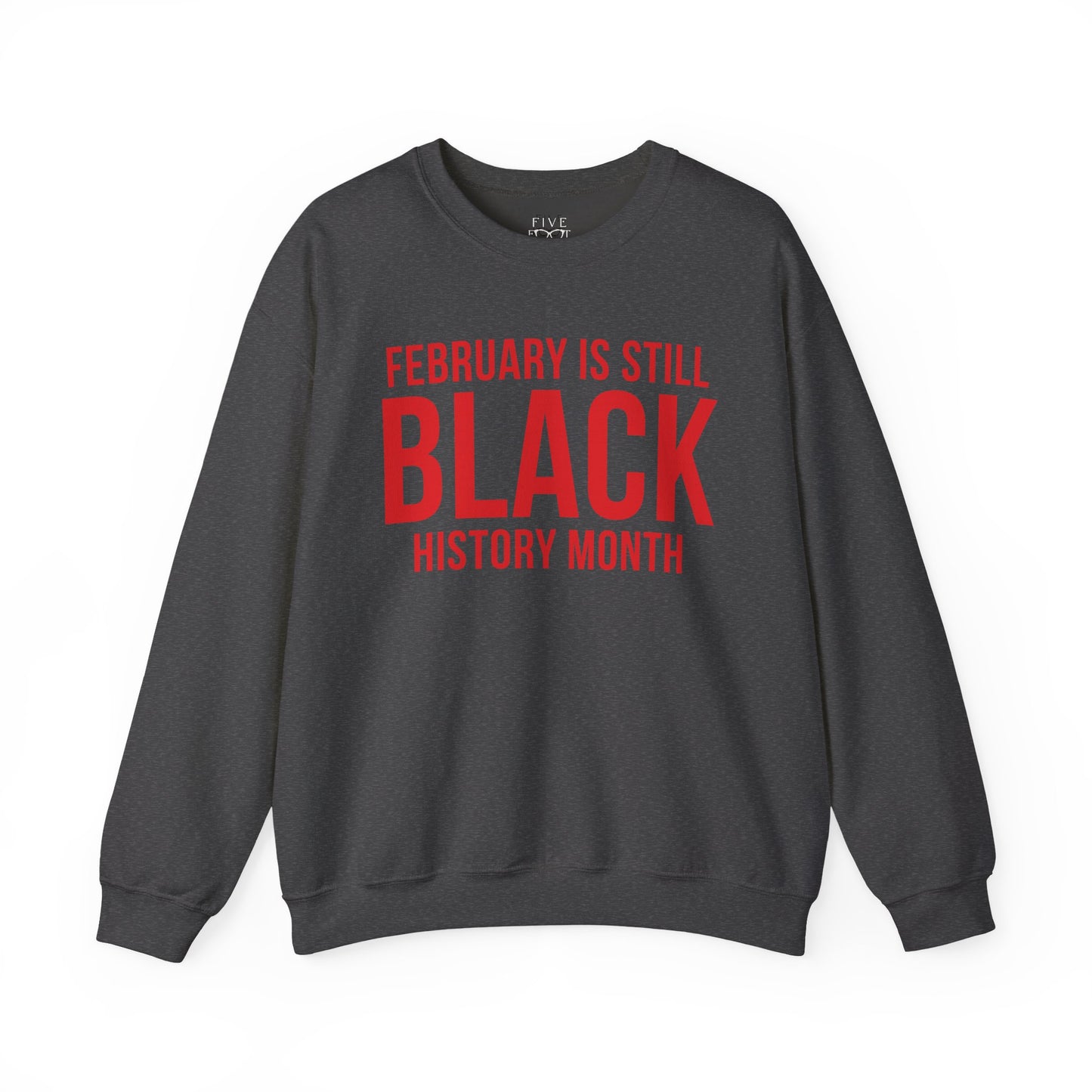 February Is Still Black History Month Crewneck