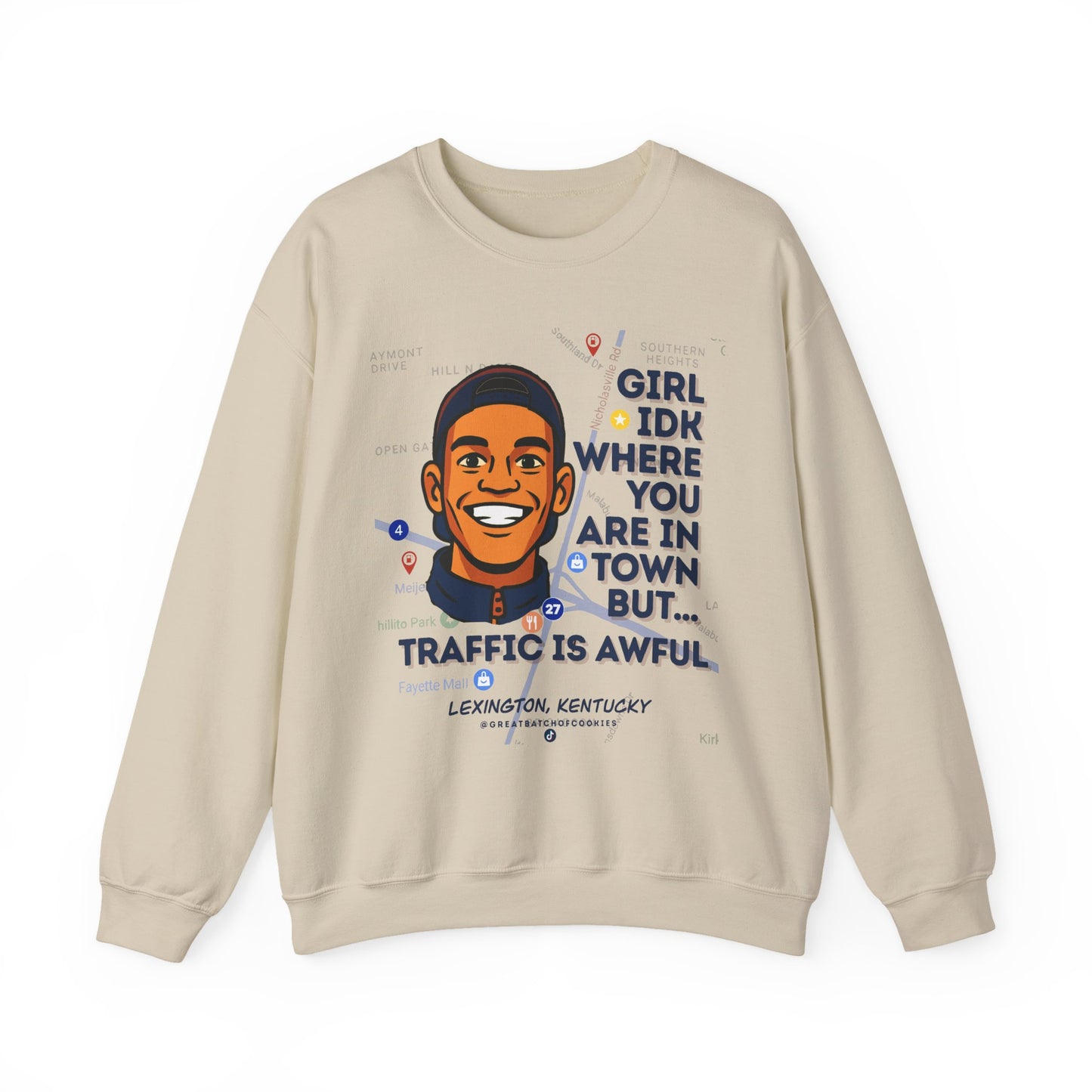 GreatbatchofCookies “Girl Idk Where You Are In Town…” | Lexington Kentucky Crewneck (Dark Font)