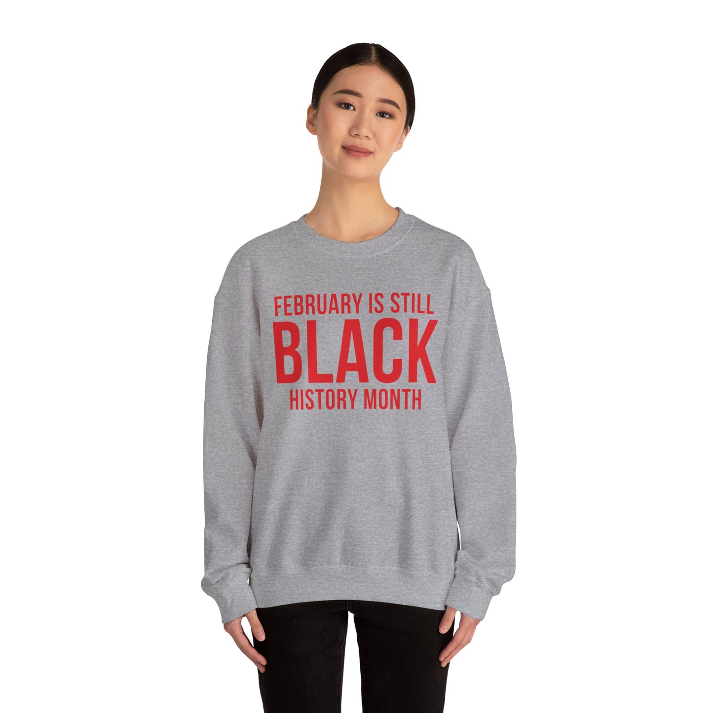 February Is Still Black History Month Crewneck