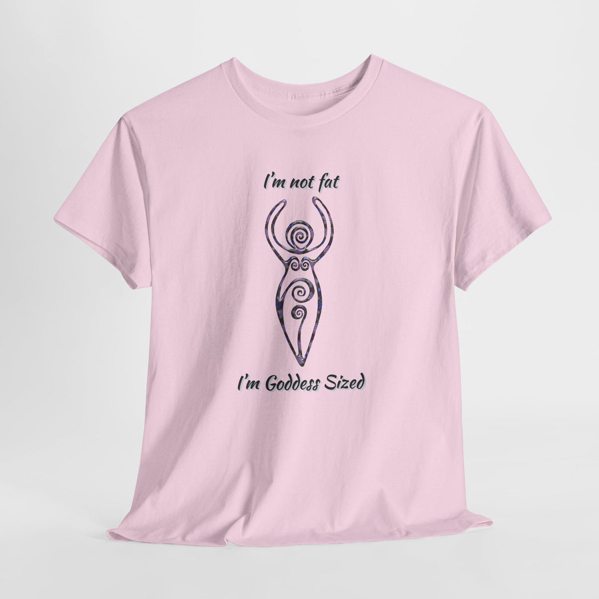 Goddess Sized Tee — "I'm not fat, I'm Goddess Sized" Empowerment T‑Shirt | Andi B. Designs