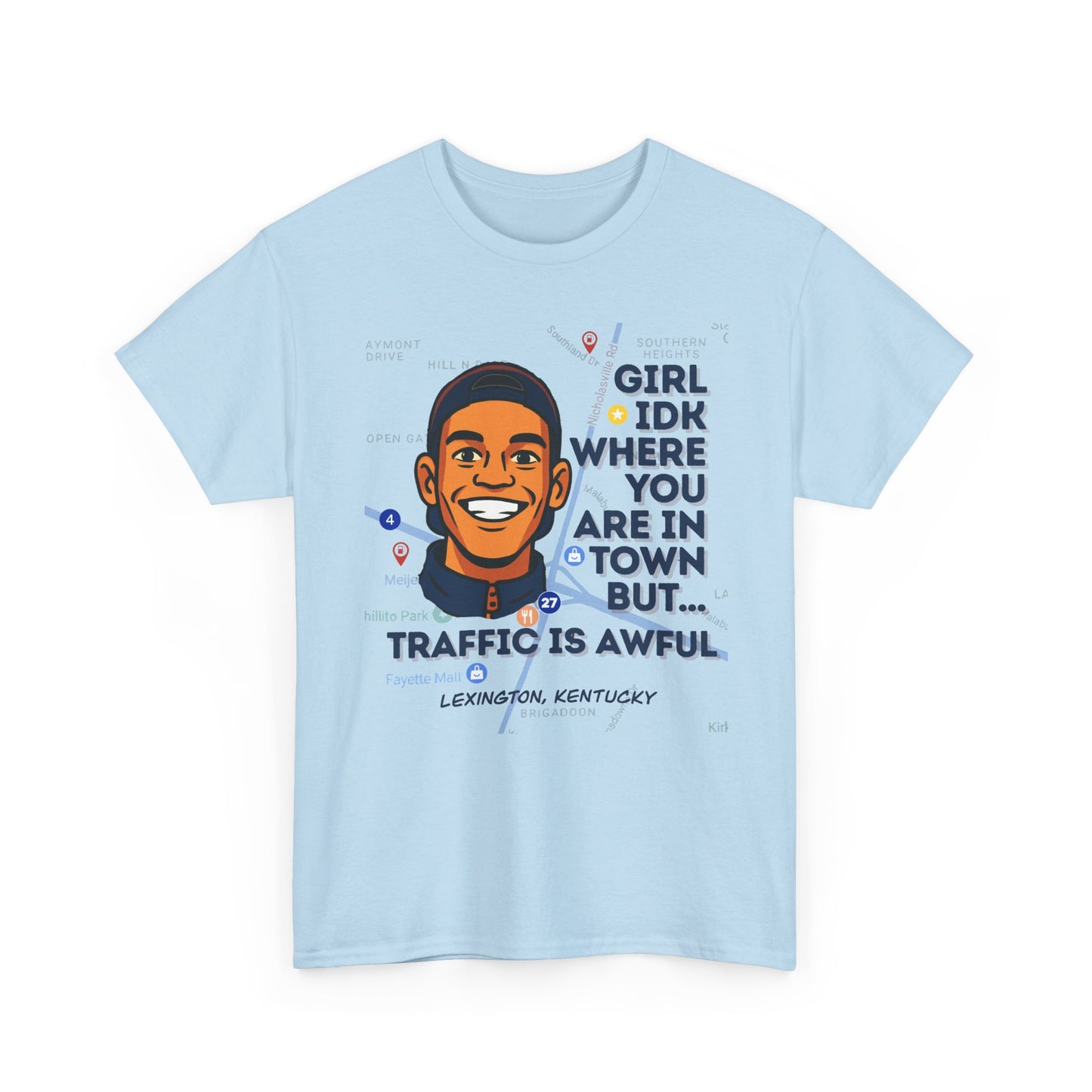 "Girl Idk Where You Are in Town" Extended Sizes Tee