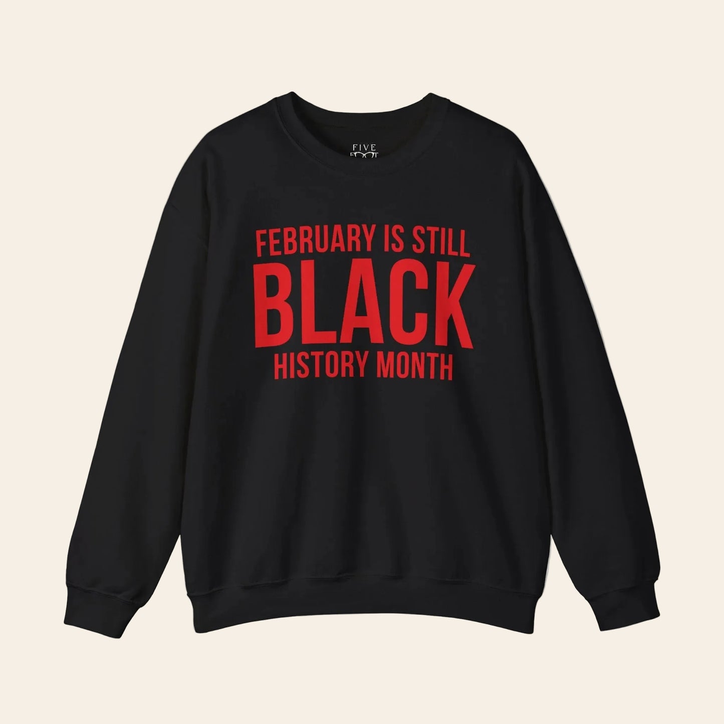 February Is Still Black History Month Crewneck