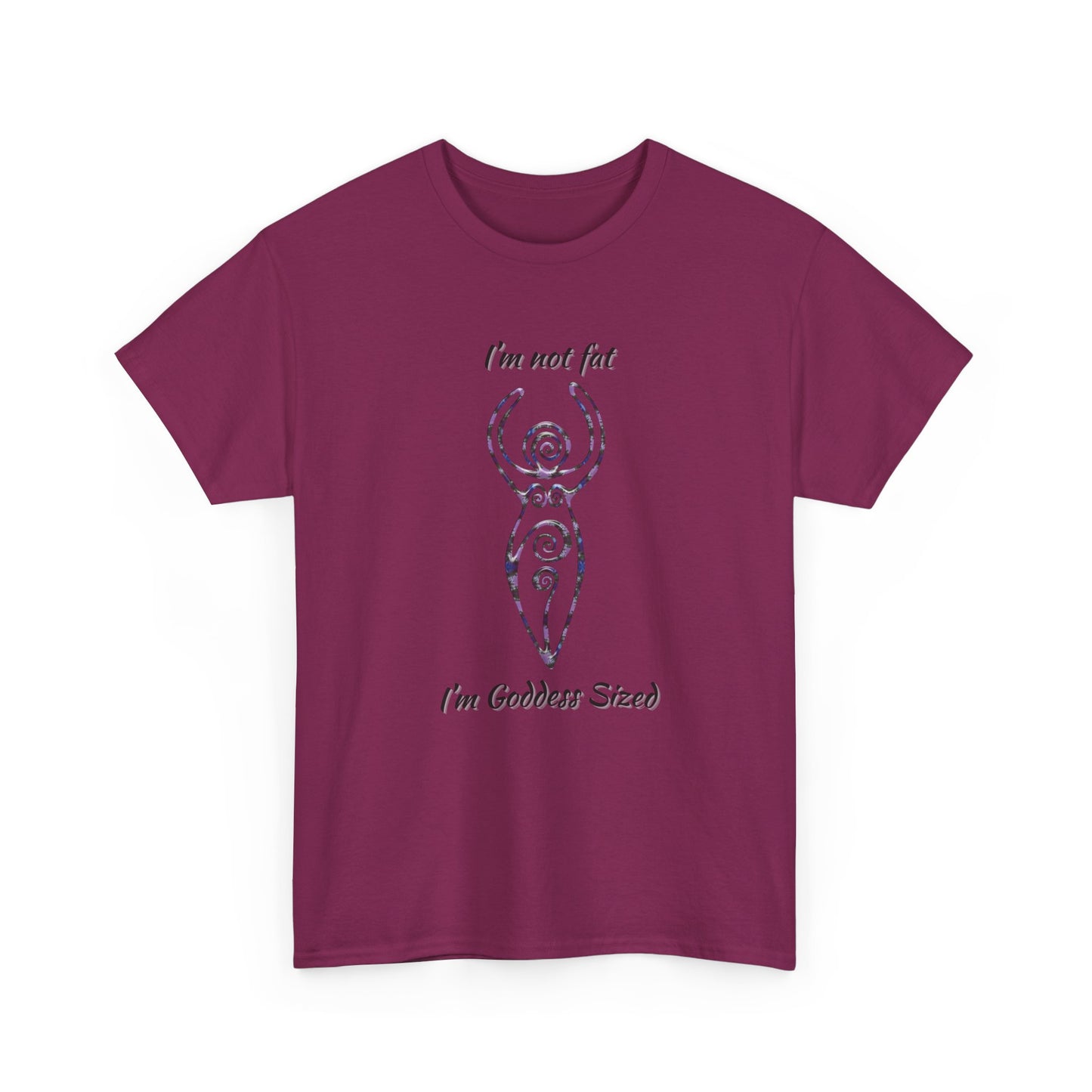 Goddess Sized Tee — "I'm not fat, I'm Goddess Sized" Empowerment T‑Shirt