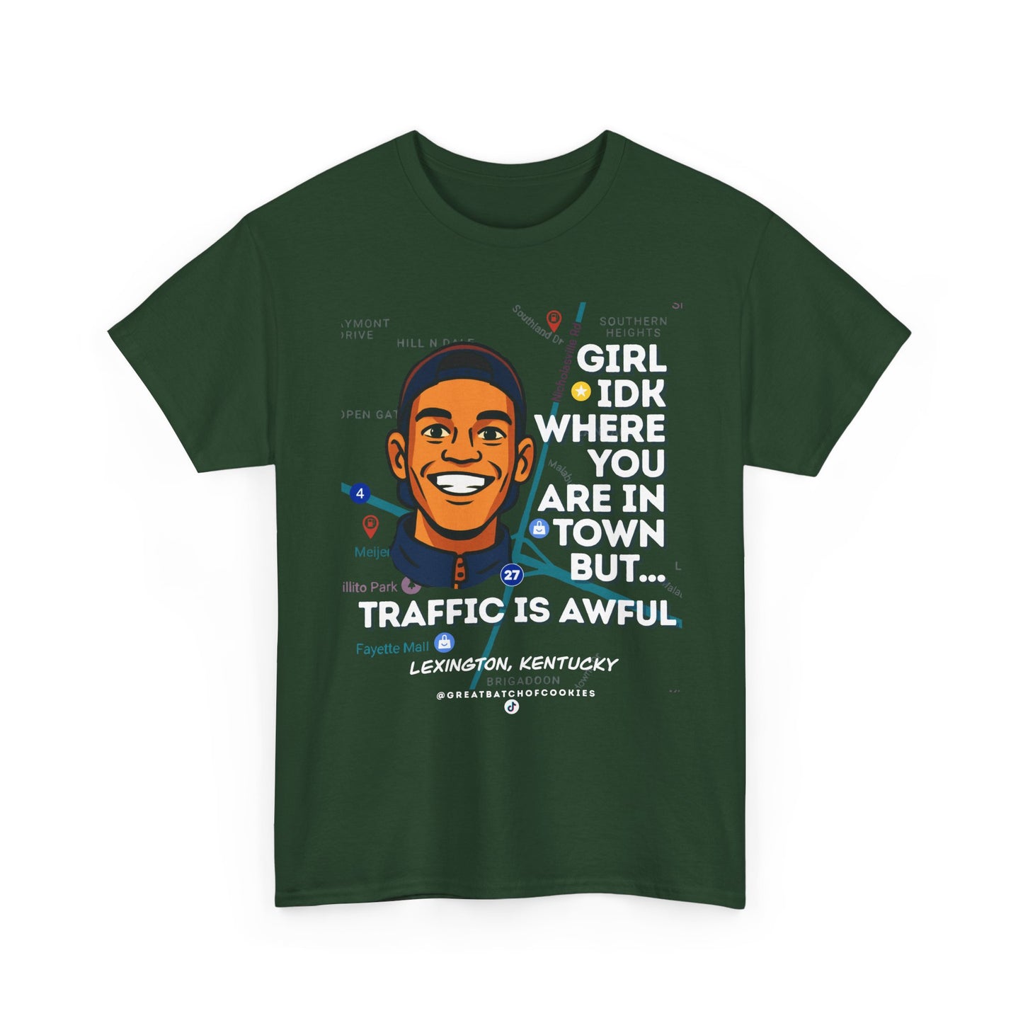 GreatbatchofCookies Girl Idk Where You Are In Town #2 | Lexington Kentucky Tee