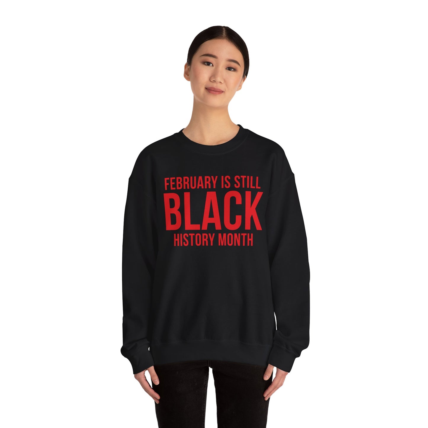 February Is Still Black History Month Crewneck