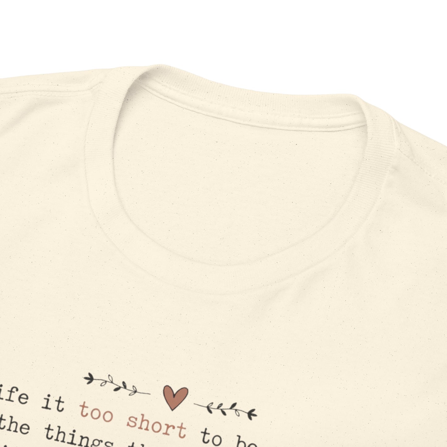Life is too Short Tshirt  | Andi B. Designs