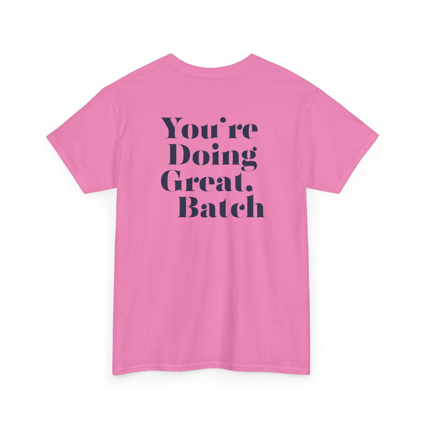 GreatbatchofCookies "You're Doing Great, Batch" Tee