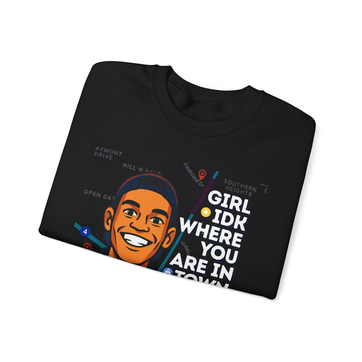 GreatbatchofCookies “Girl Idk Where You Are In Town…” | Lexington Kentucky Crewneck (White Font)