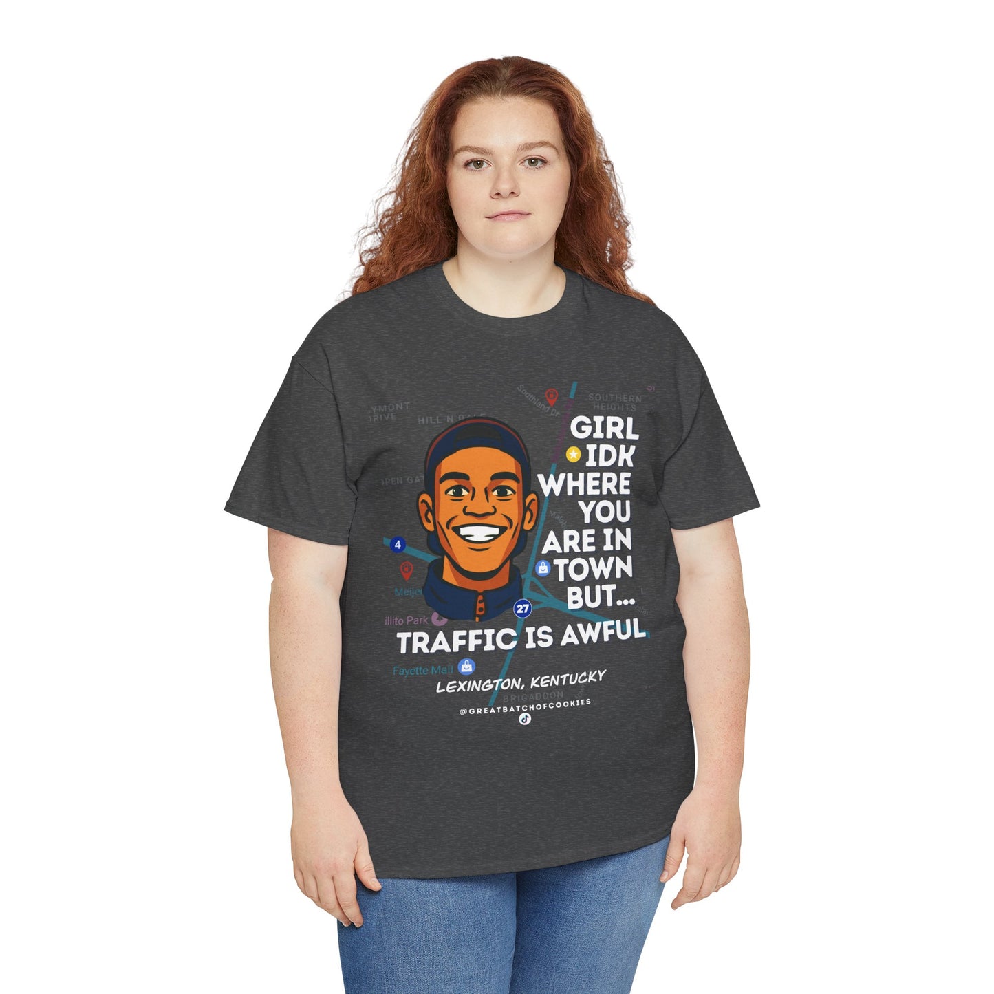 GreatbatchofCookies Girl Idk Where You Are In Town #2 | Lexington Kentucky Tee