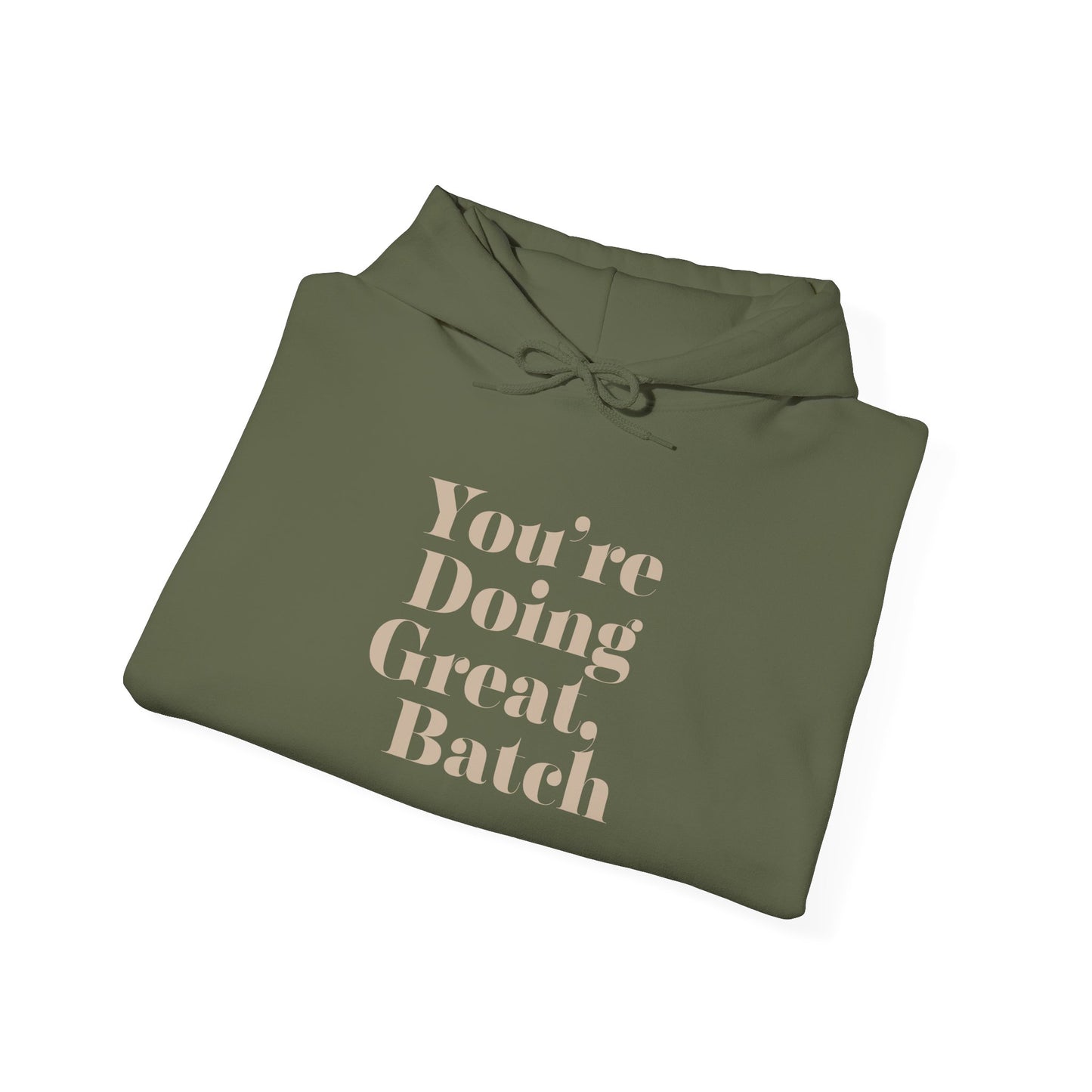 "You’re Doing Great, Batch" Hoodie