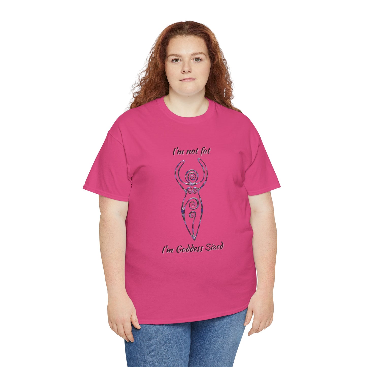 Goddess Sized Tee — "I'm not fat, I'm Goddess Sized" Empowerment T‑Shirt