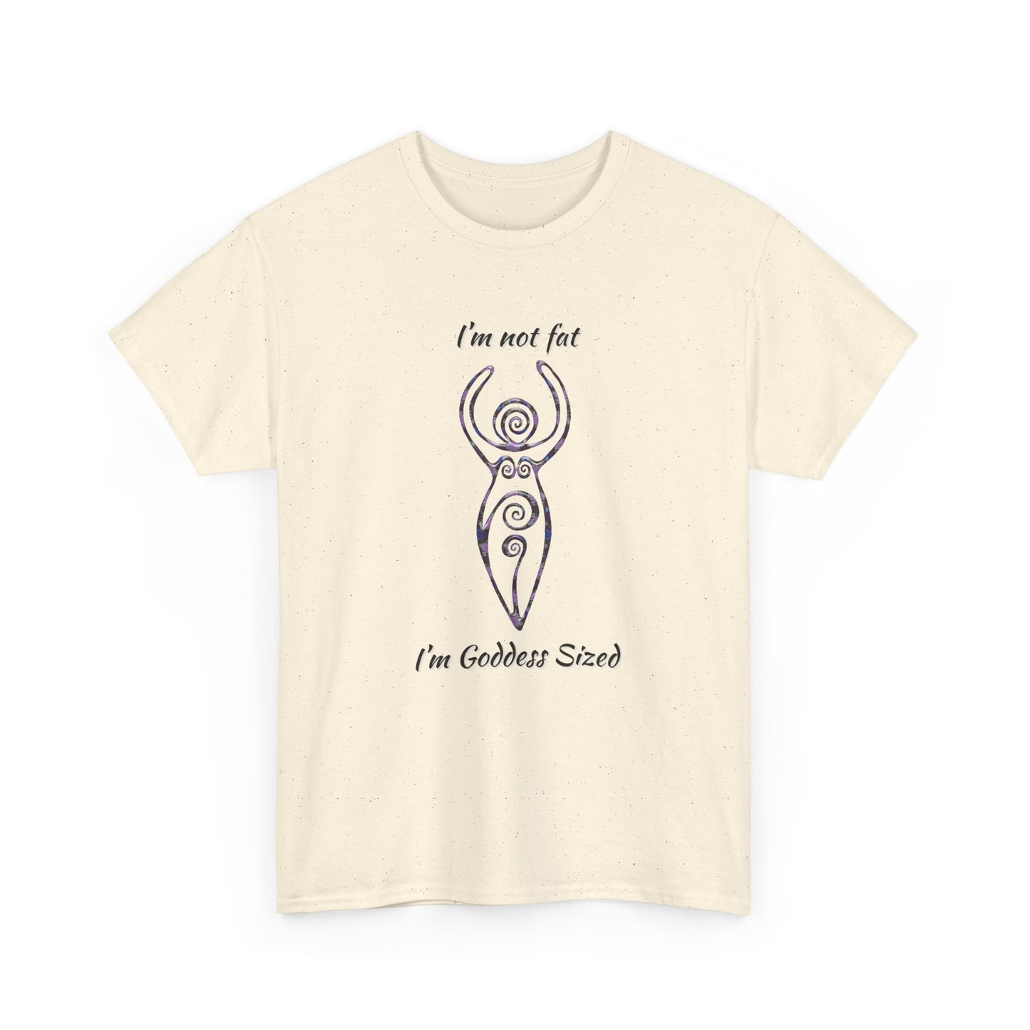 Goddess Sized Tee — "I'm not fat, I'm Goddess Sized" Empowerment T‑Shirt