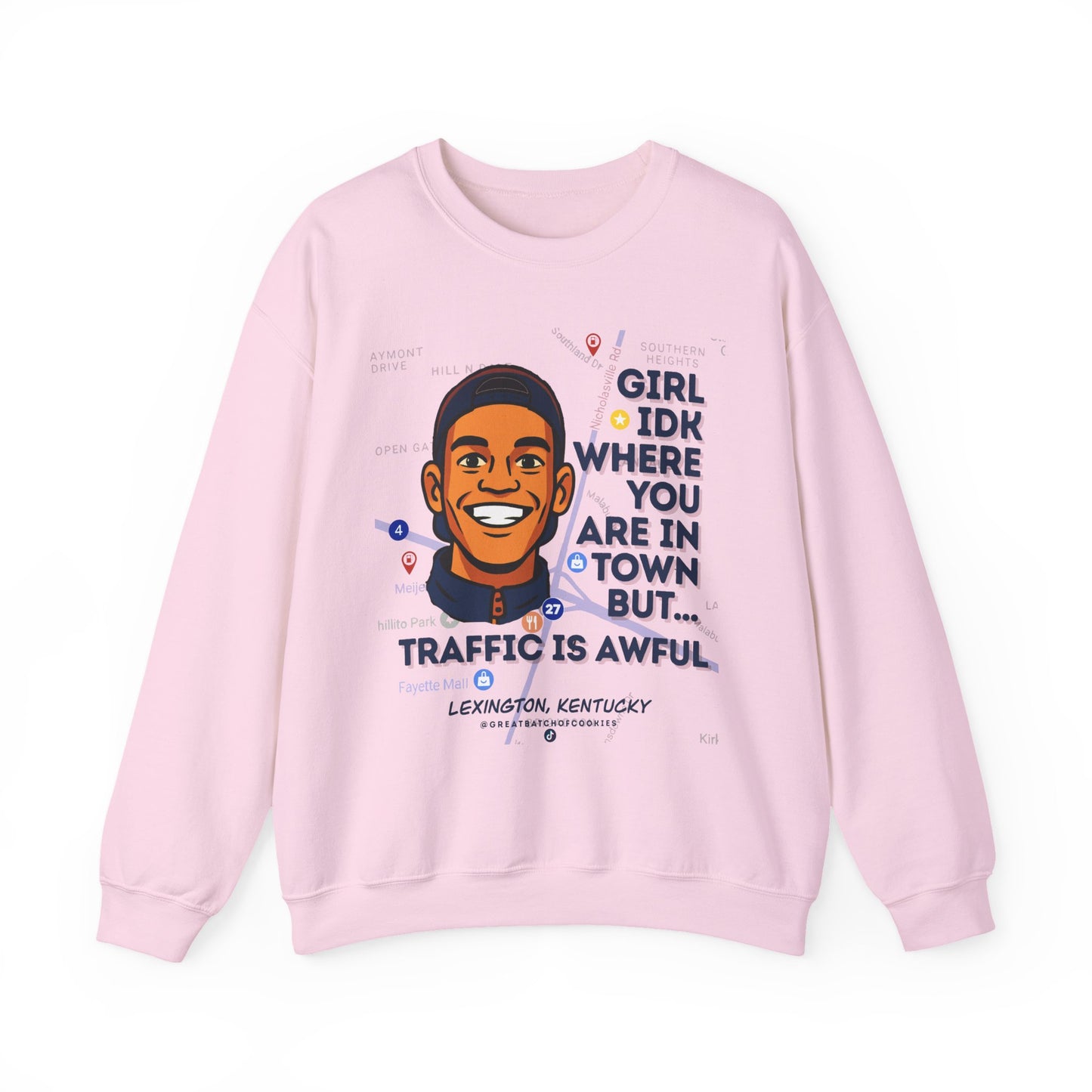 GreatbatchofCookies “Girl Idk Where You Are In Town…” | Lexington Kentucky Crewneck (Dark Font)
