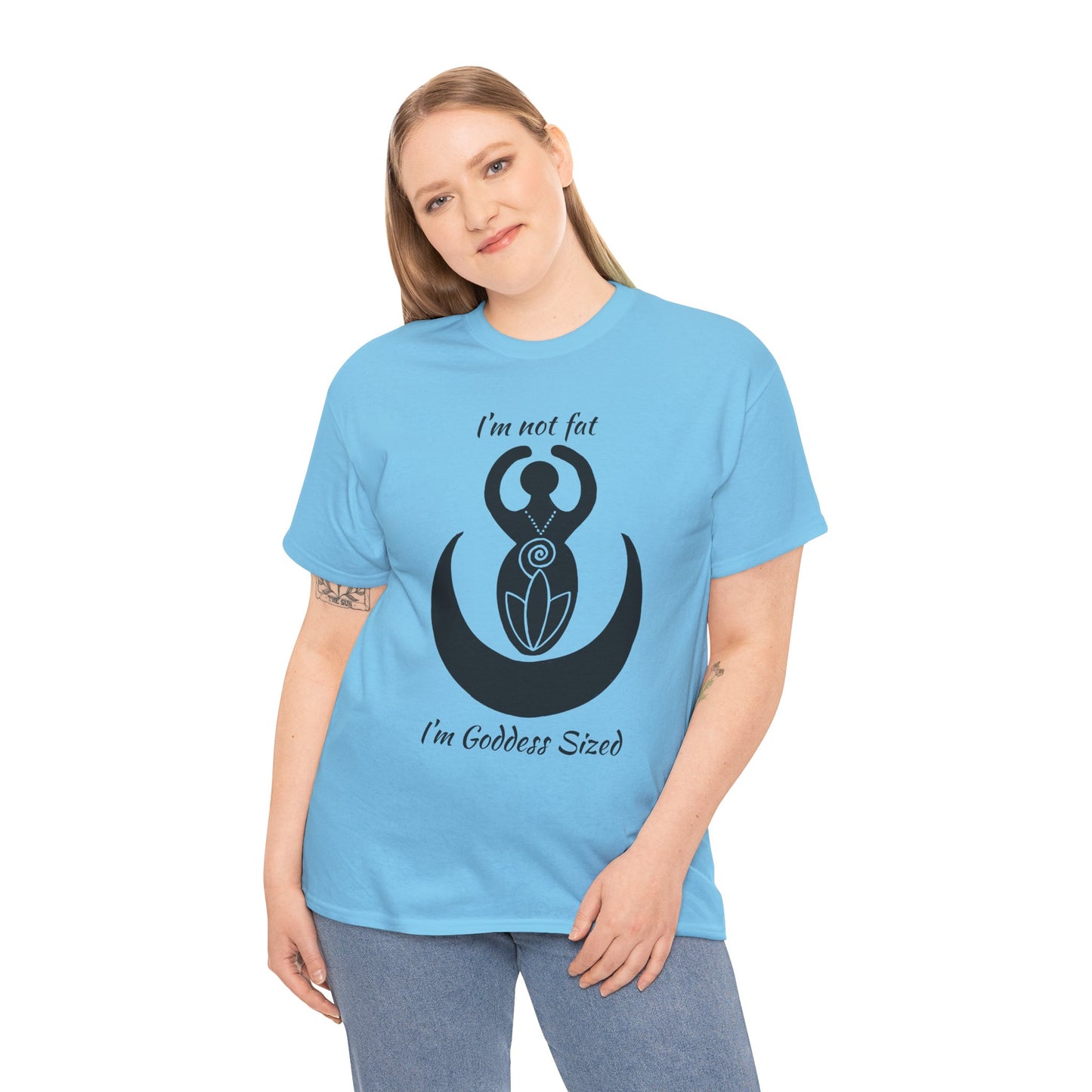 Goddess Tee #2 — "I'm Not Fat, I'm Goddess Sized" Women's Empowerment T-Shirt