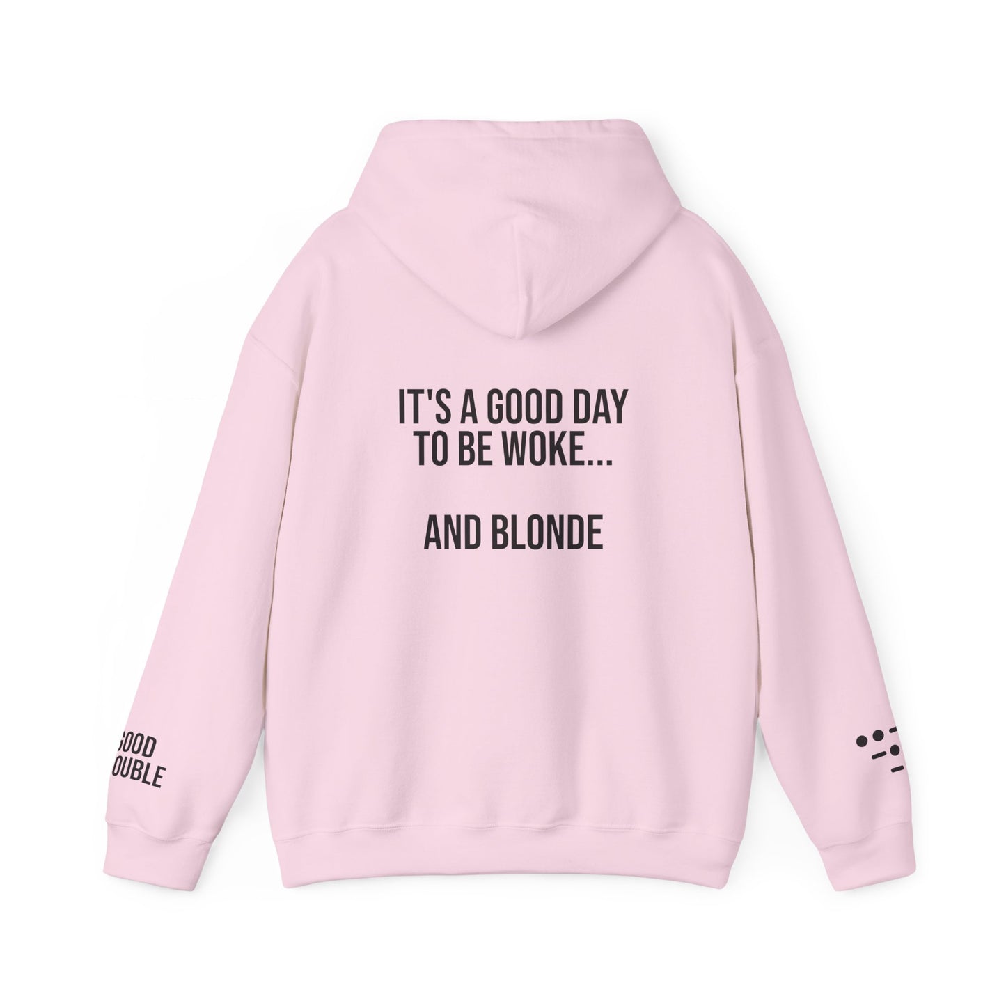 It's a Good Day to be Woke...and Blonde Hoodie