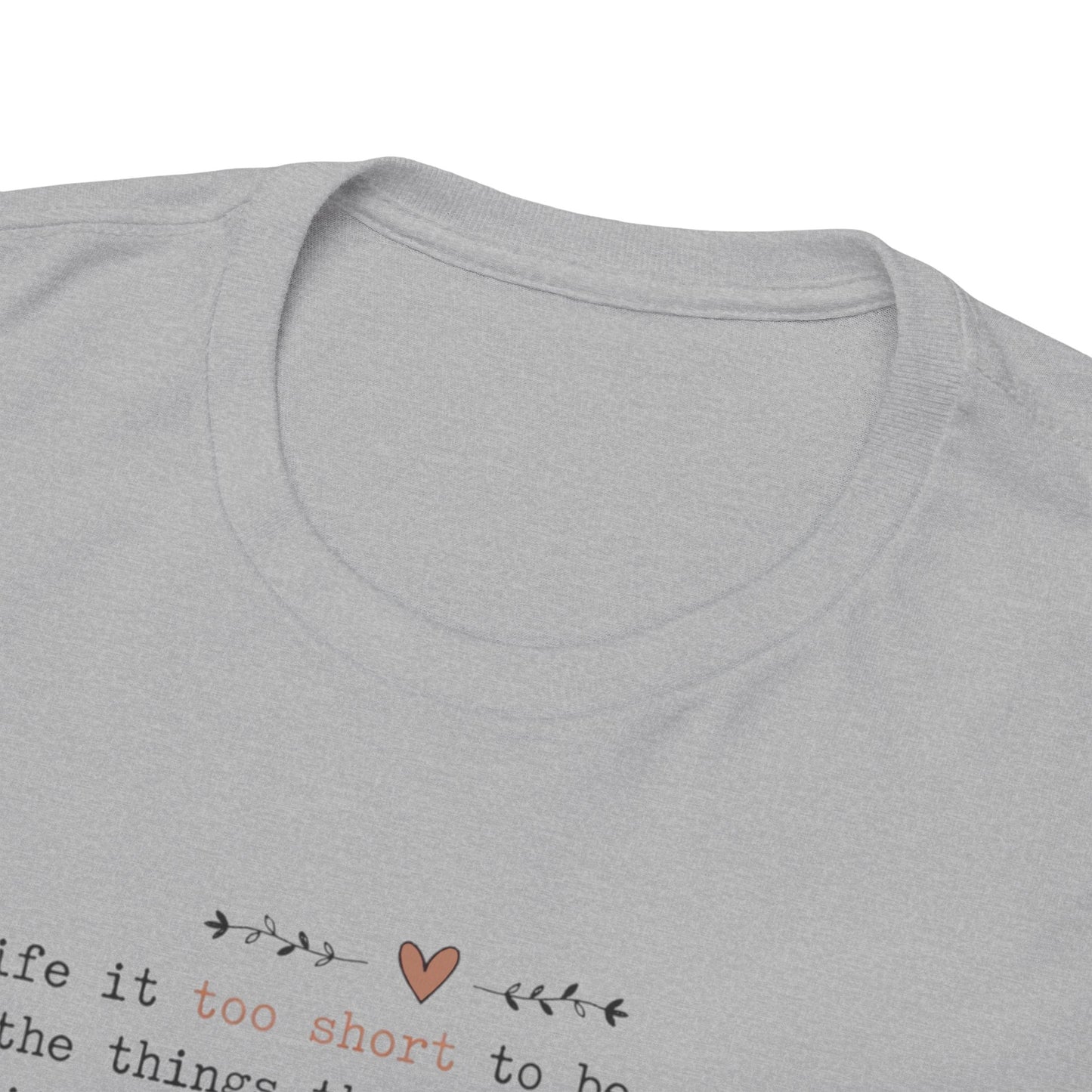Life is too Short Tshirt  | Andi B. Designs
