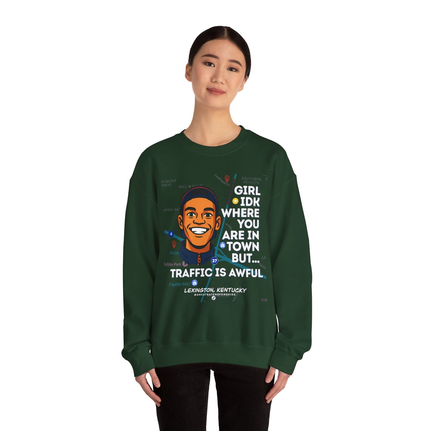 GreatbatchofCookies “Girl Idk Where You Are In Town…” | Lexington Kentucky Crewneck (White Font)