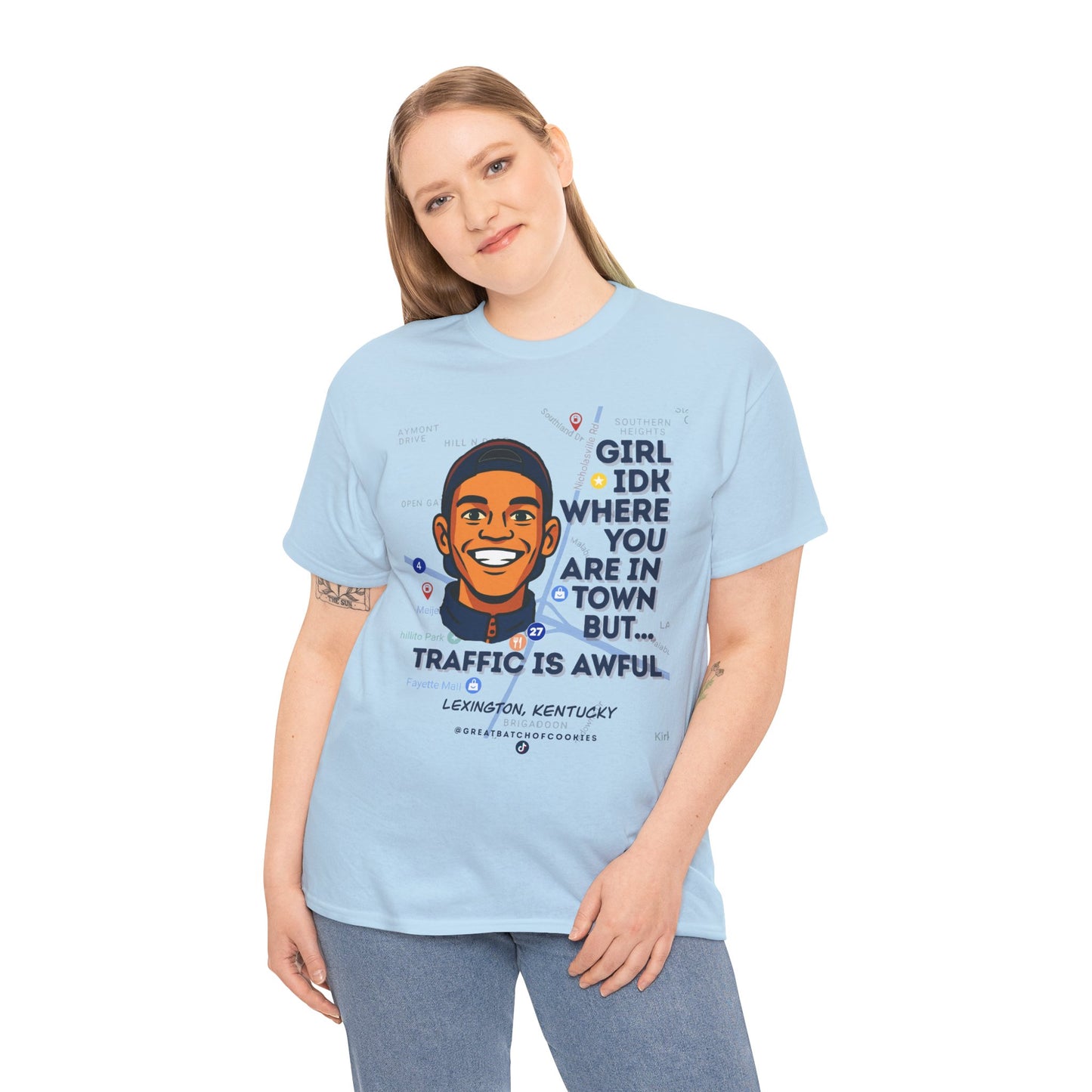 GreatbatchofCookies Girl Idk Where You Are In Town #1 | Lexington Kentucky Tee (Extended Sizes/Colors)