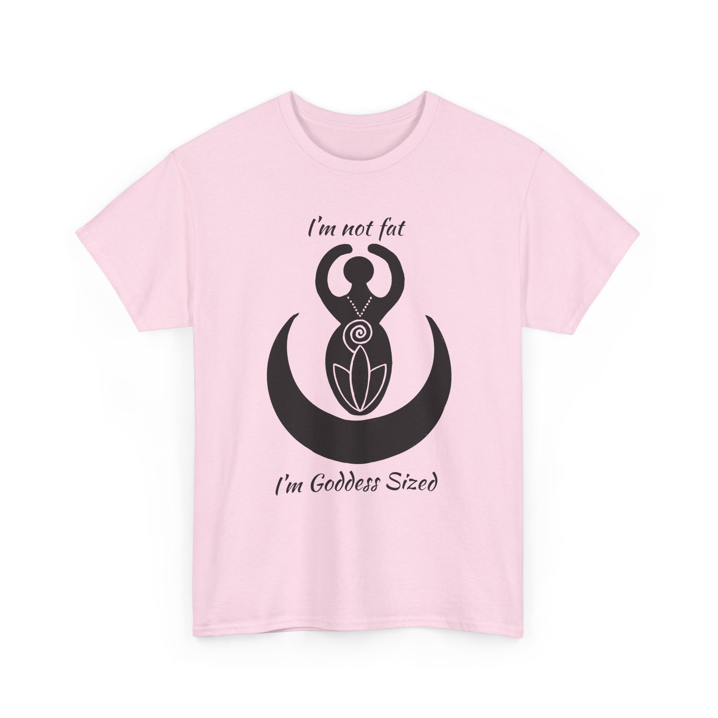 Goddess Tee #2 — "I'm Not Fat, I'm Goddess Sized" Women's Empowerment T-Shirt | Andi B. Designs