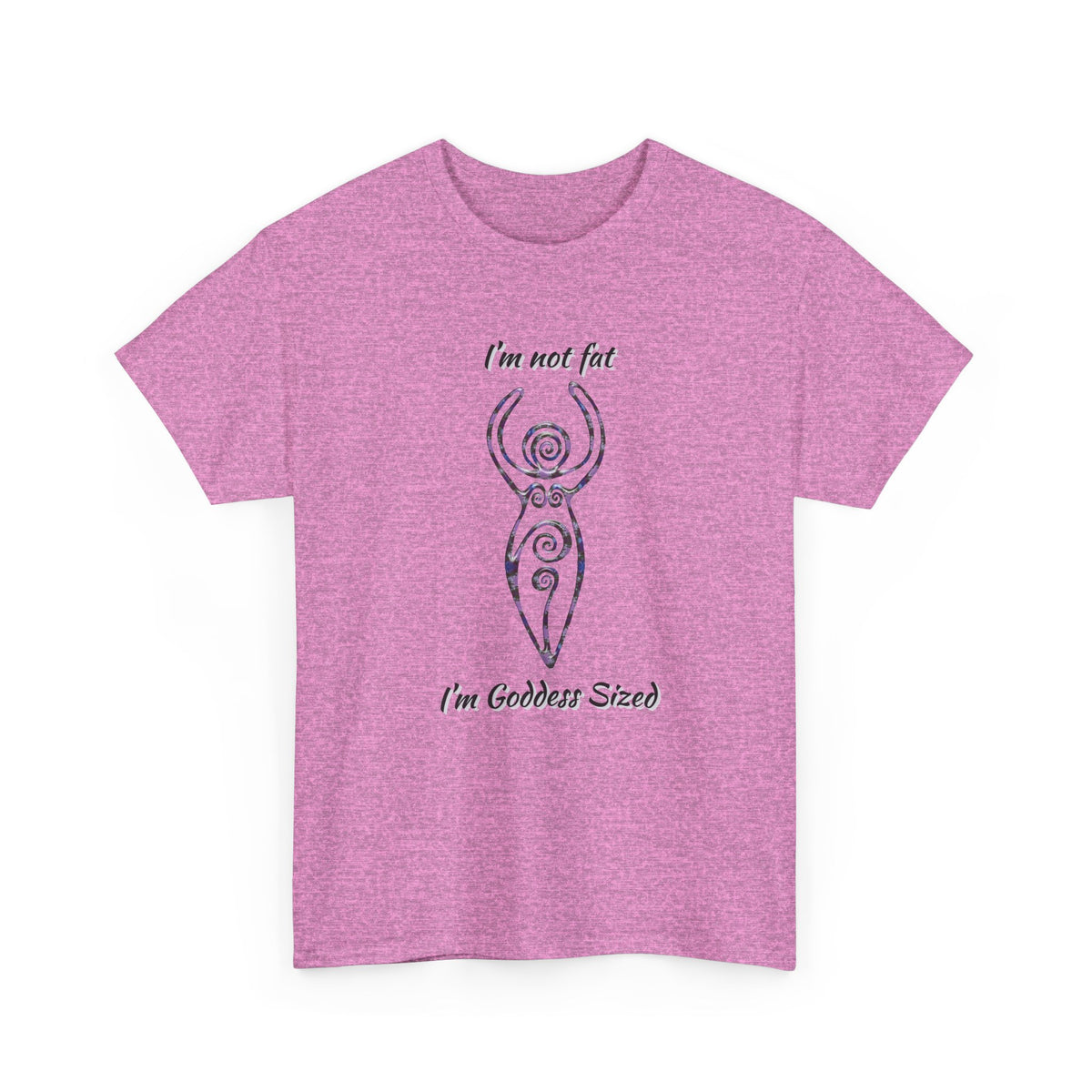 Goddess Sized Tee — "I'm not fat, I'm Goddess Sized" Empowerment T‑Shirt | Andi B. Designs
