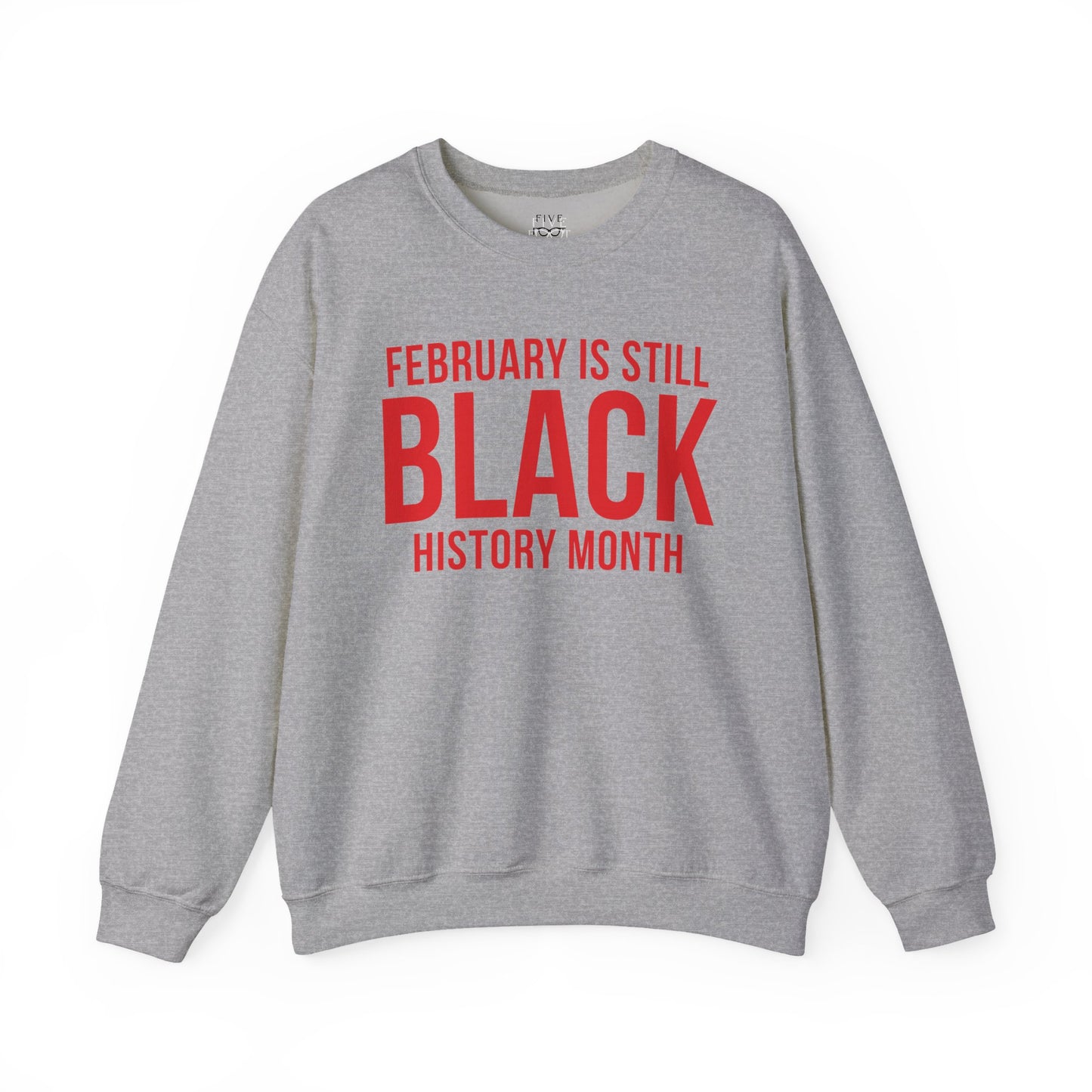 February Is Still Black History Month Crewneck