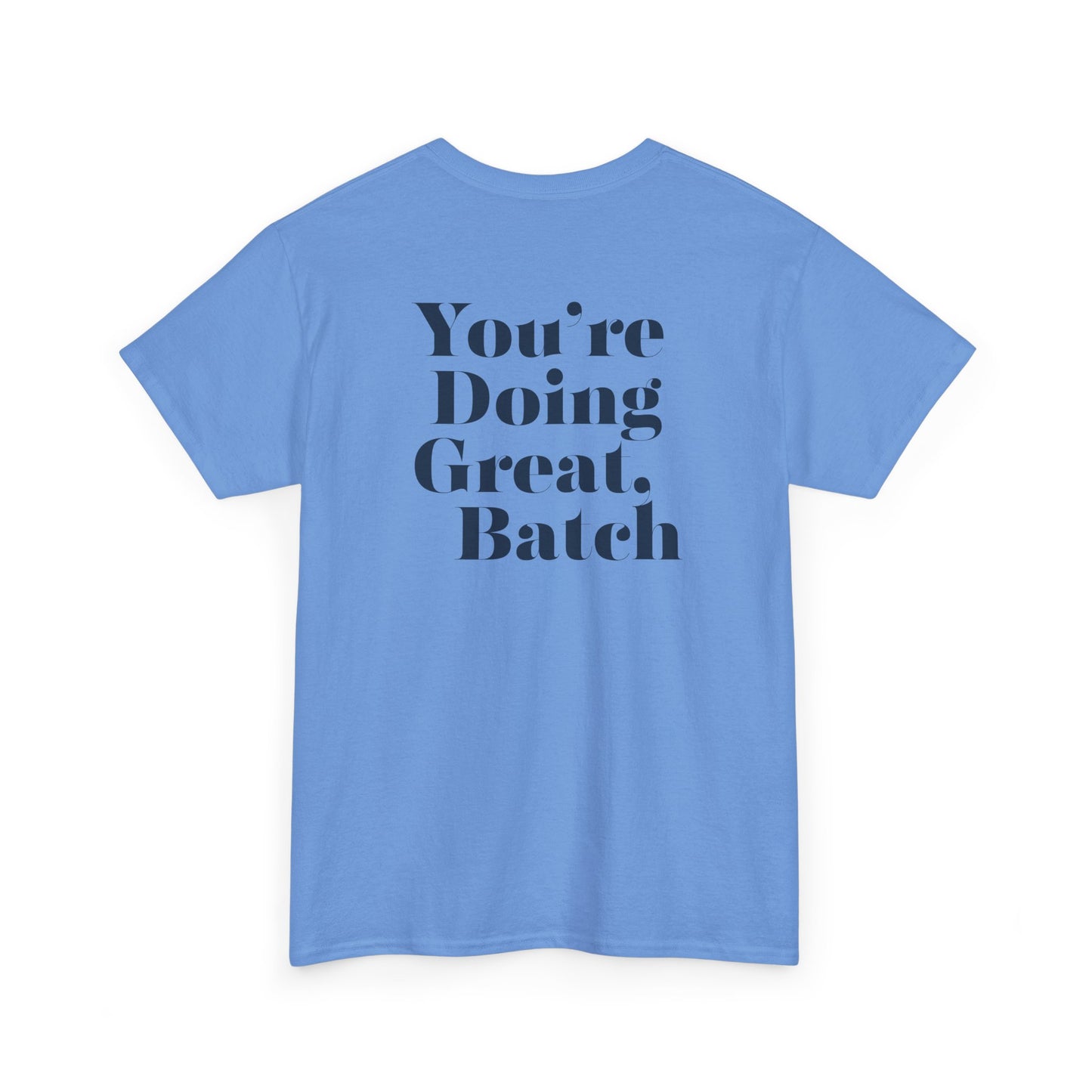 GreatbatchofCookies "You're Doing Great, Batch" Tee