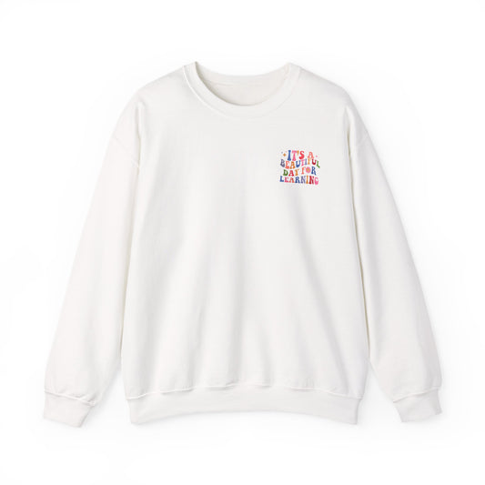 It's A Beautiful Day For Learning Crewneck