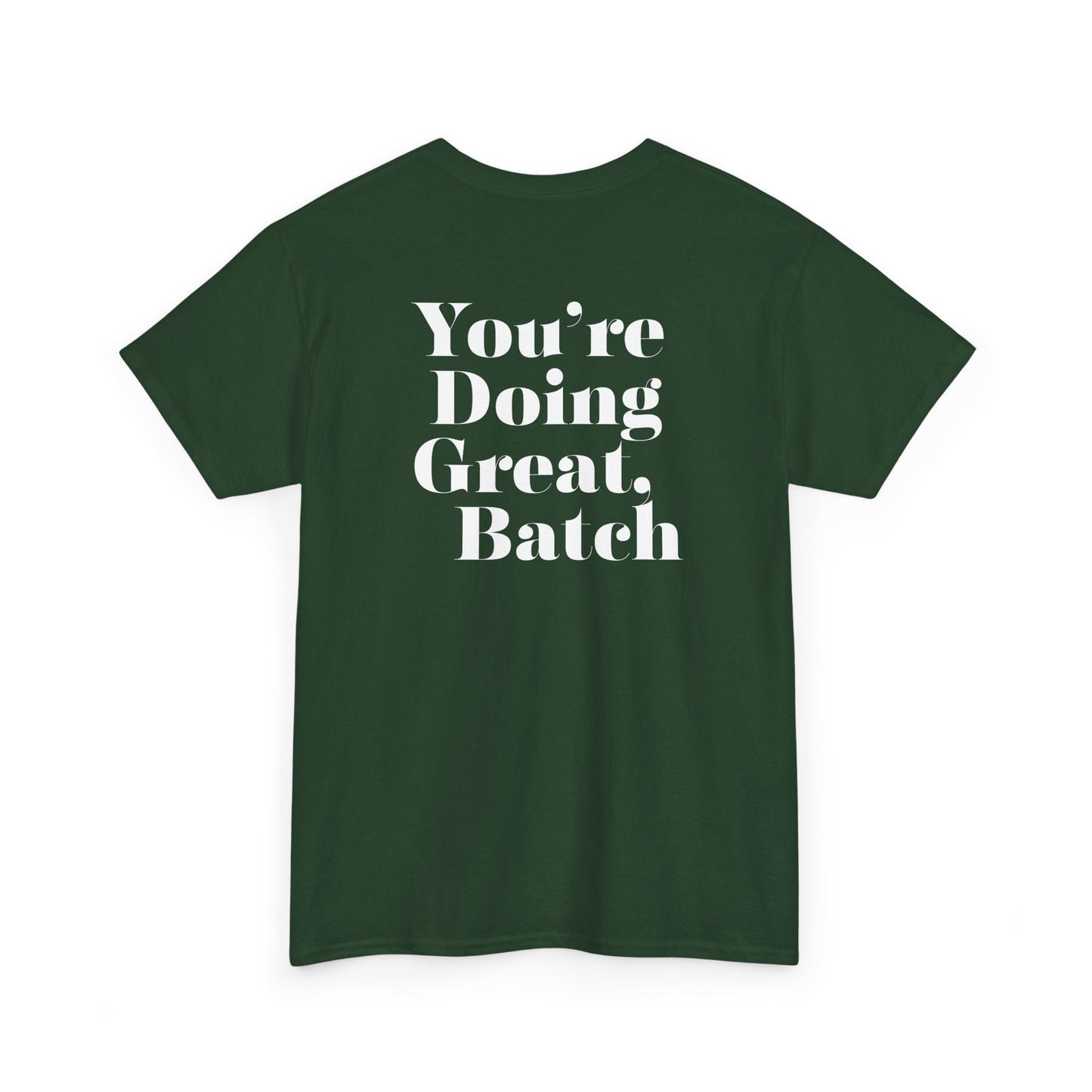 GreatbatchofCookies "You're Doing Great, Batch" Tee