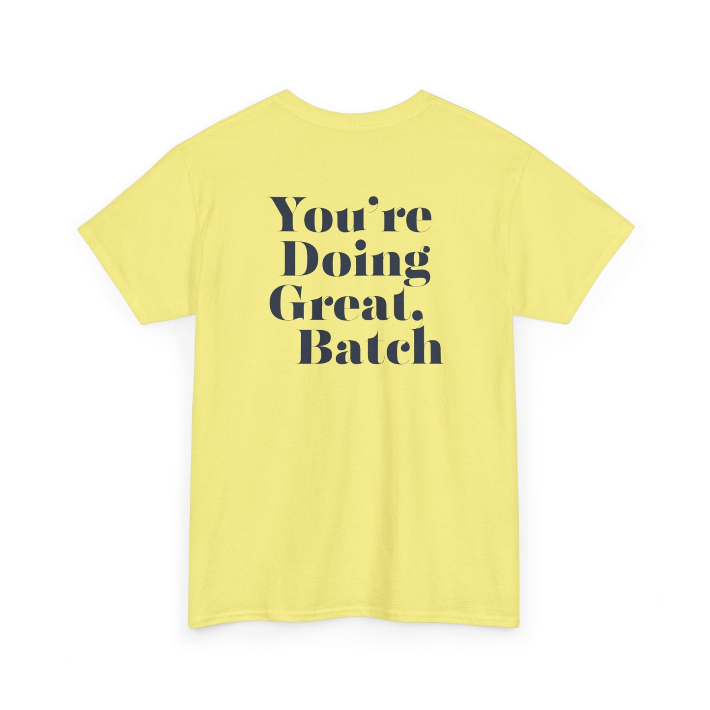 GreatbatchofCookies "You're Doing Great, Batch" Tee