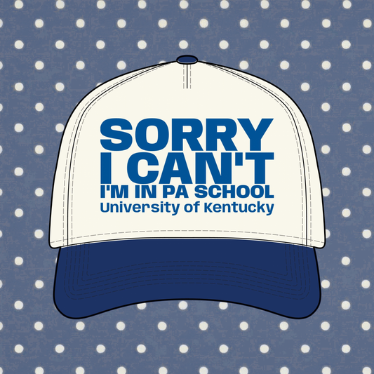 Sorry, I Can't! I'm in PA School – Personalized Trucker Hat