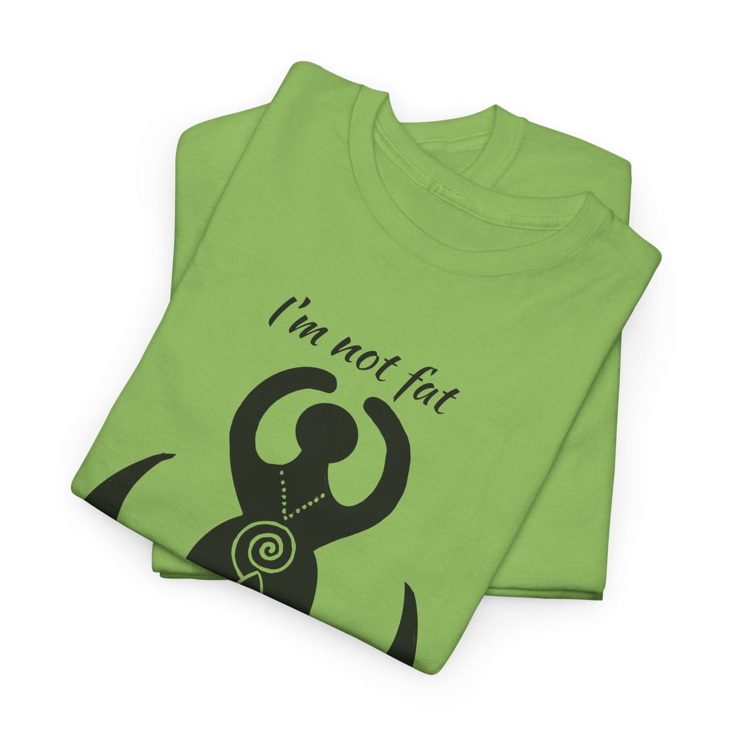 Goddess Tee #2 — "I'm Not Fat, I'm Goddess Sized" Women's Empowerment T-Shirt
