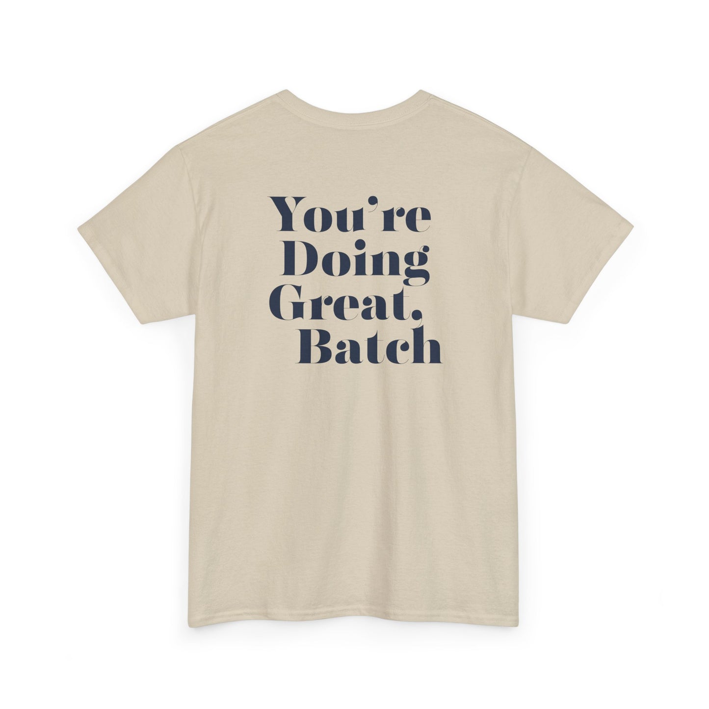 GreatbatchofCookies "You're Doing Great, Batch" Tee